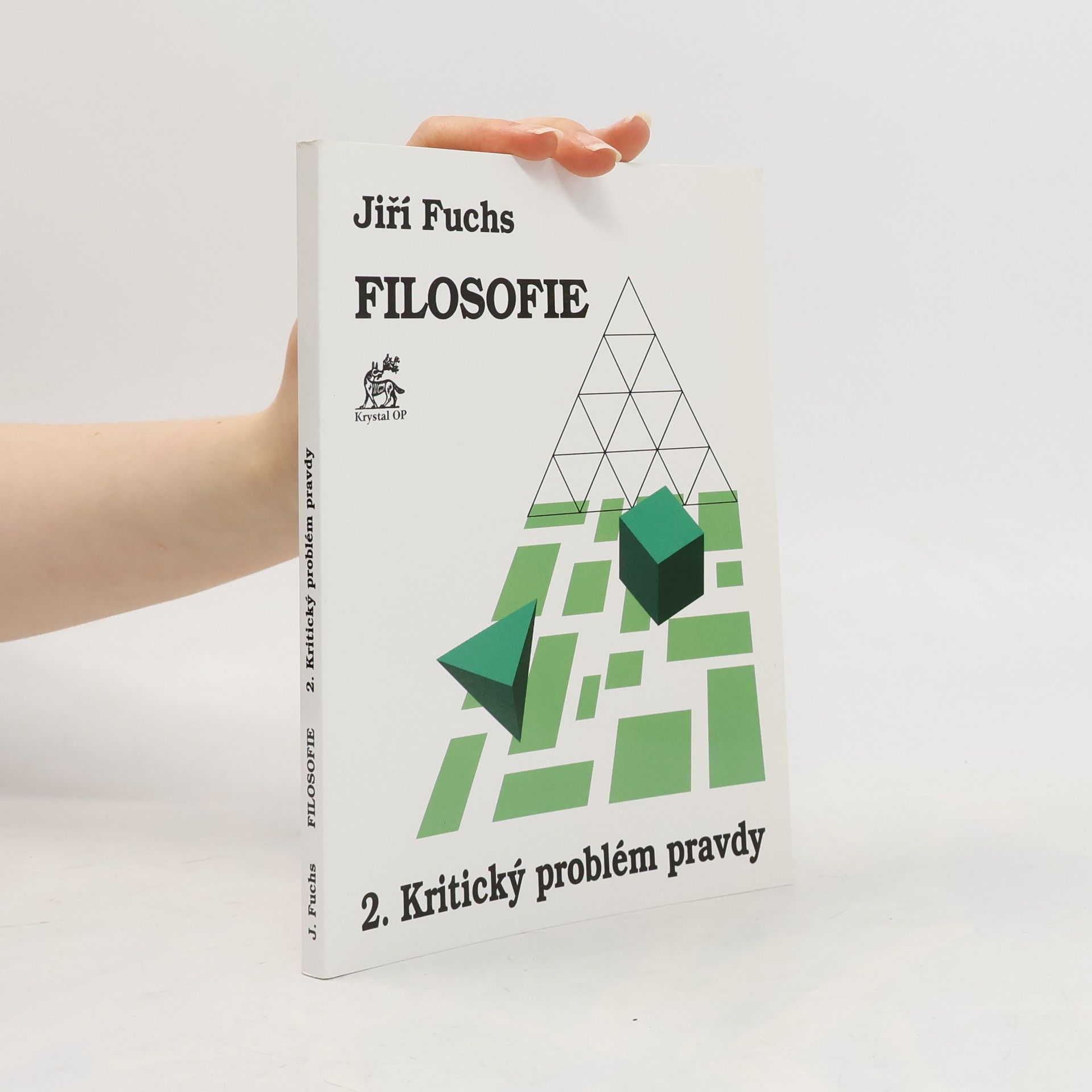 Jiří Fuchs Filosofie 2 - Kritický problém pravdy