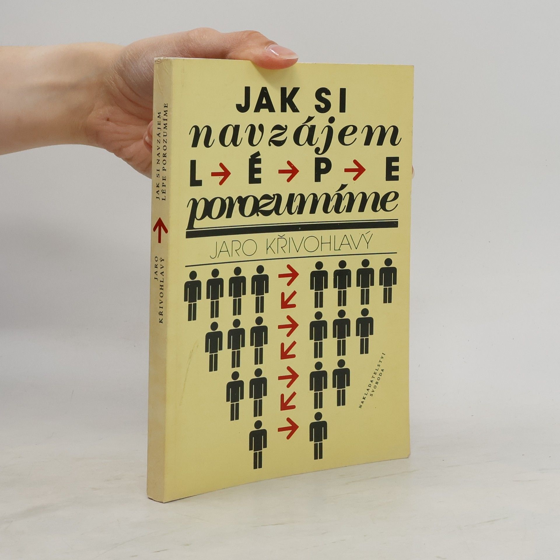 Jaro Křivohlavý Jak si navzájem lépe porozumíme