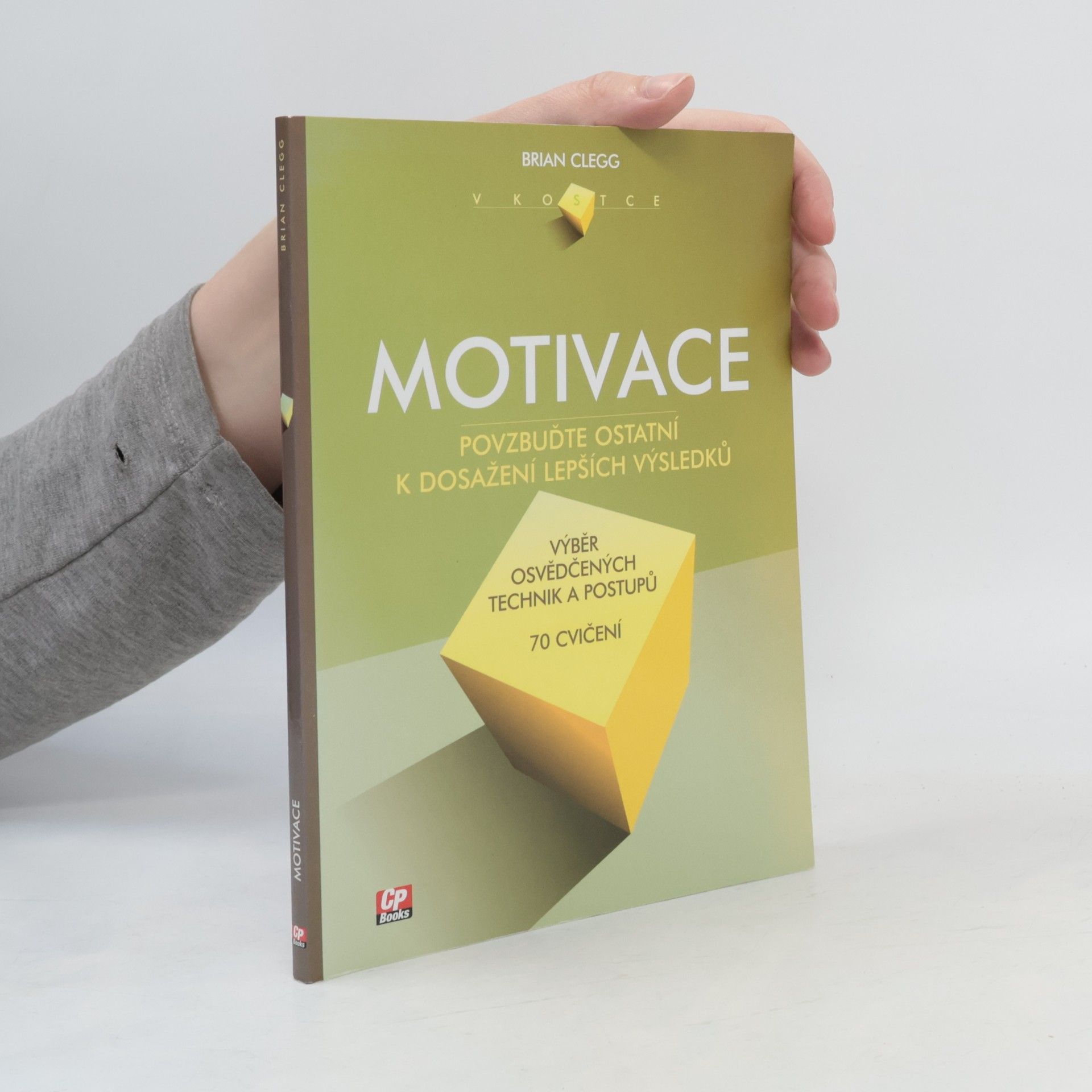 Brian Clegg Motivace. Povzbuďte ostatní k dosažení lepších výsledků