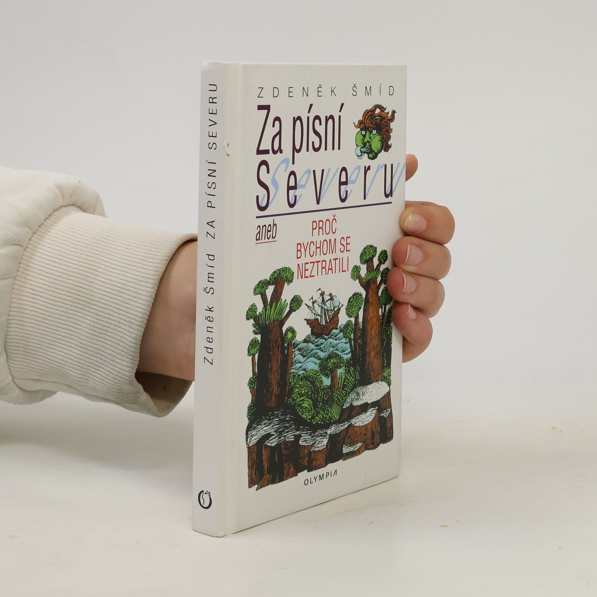 Zdeněk Šmíd Za písní Severu, aneb, Proč bychom se neztratili
