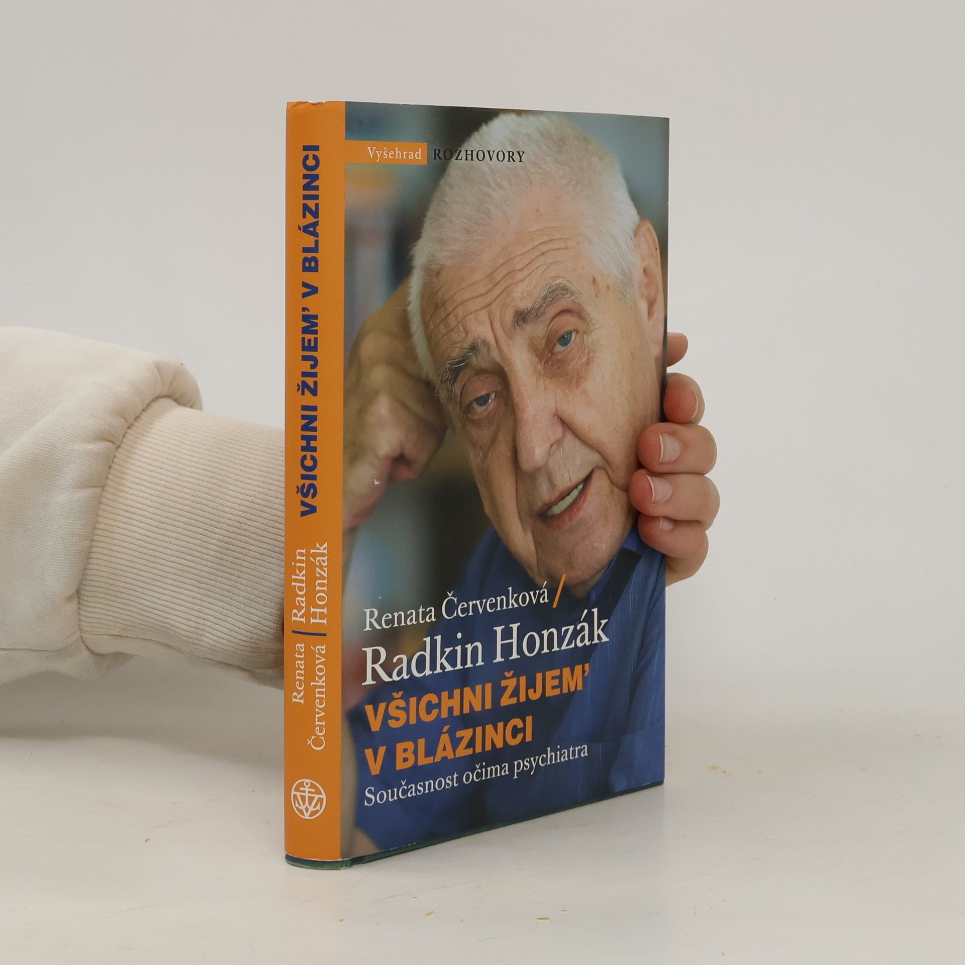 Radkin Honzák Všichni žijem' v blázinci. Současnost očima psychiatra