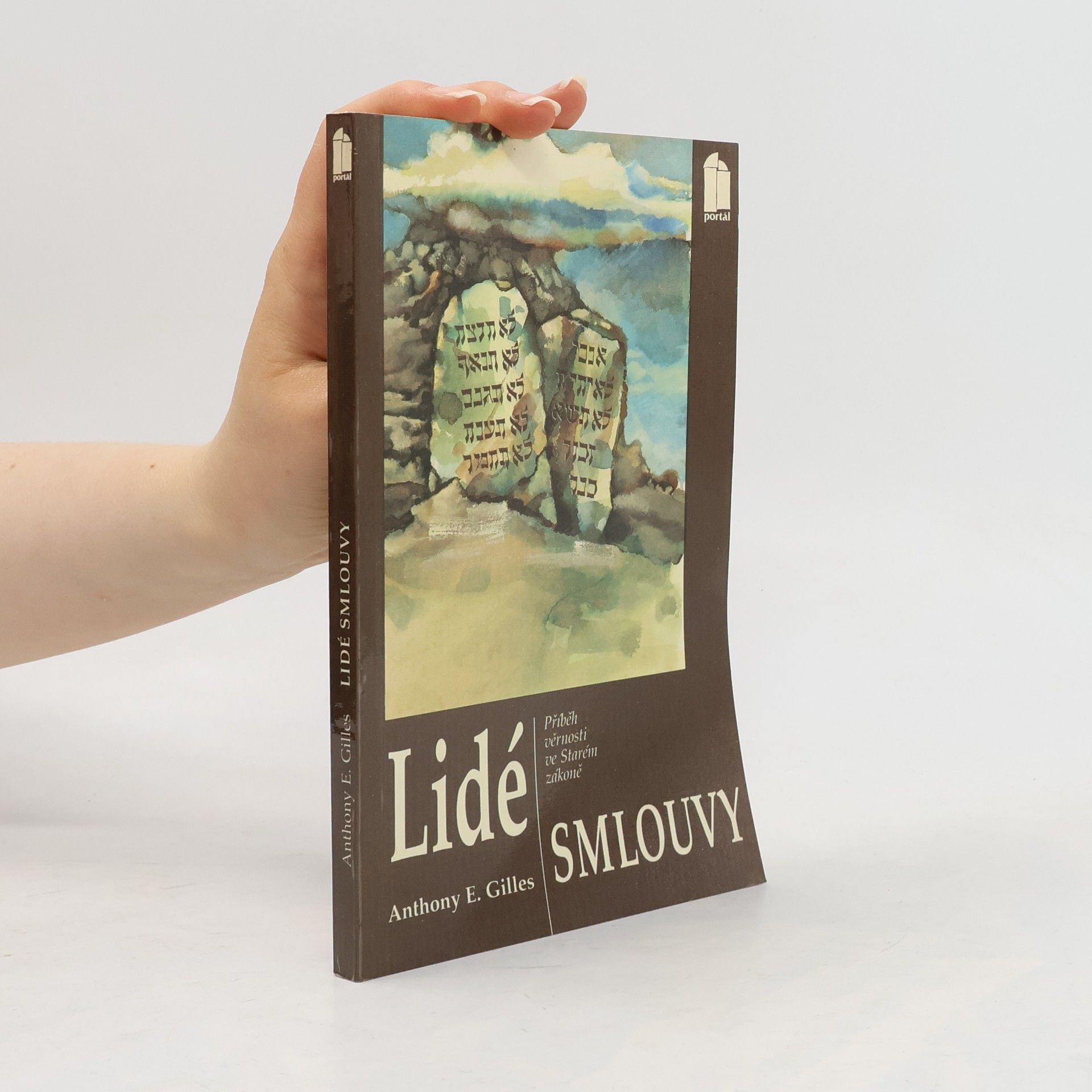 Anthony E. Gilles Lidé smlouvy : příběh věrnosti ve Starém zákoně