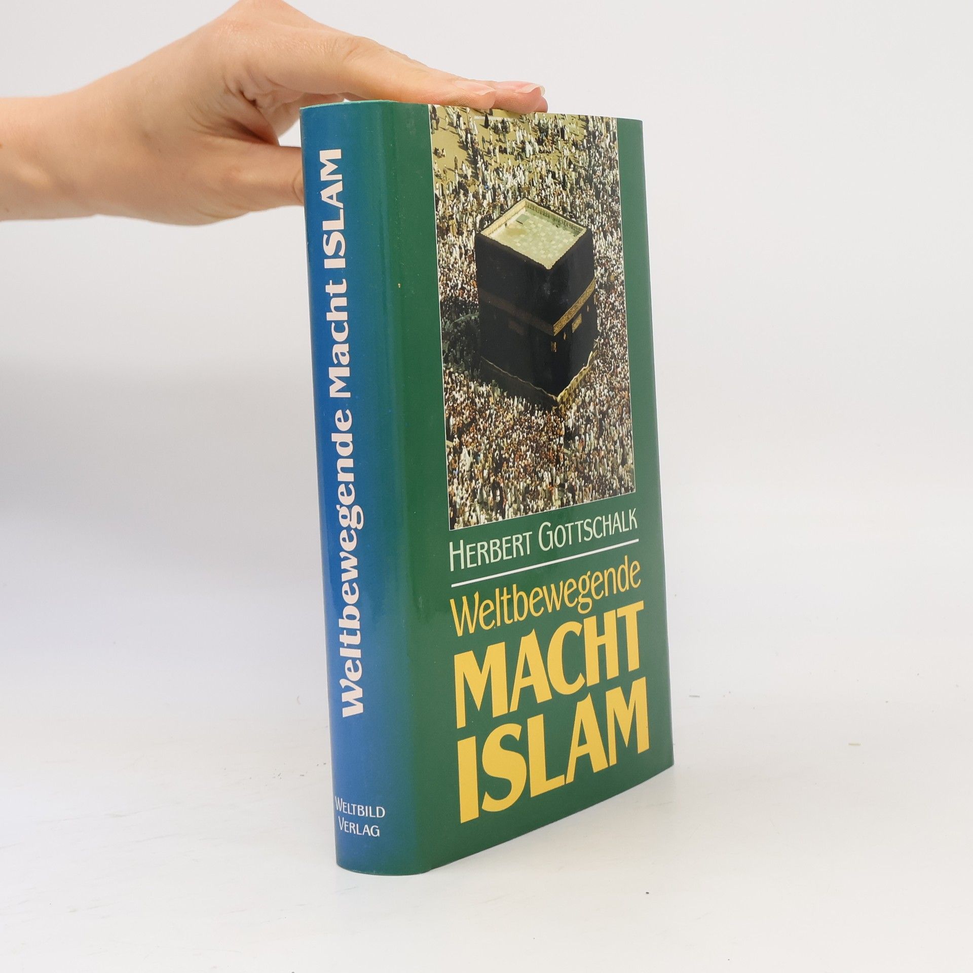 Herbert Gottschalk Weltbewegende Macht Islam