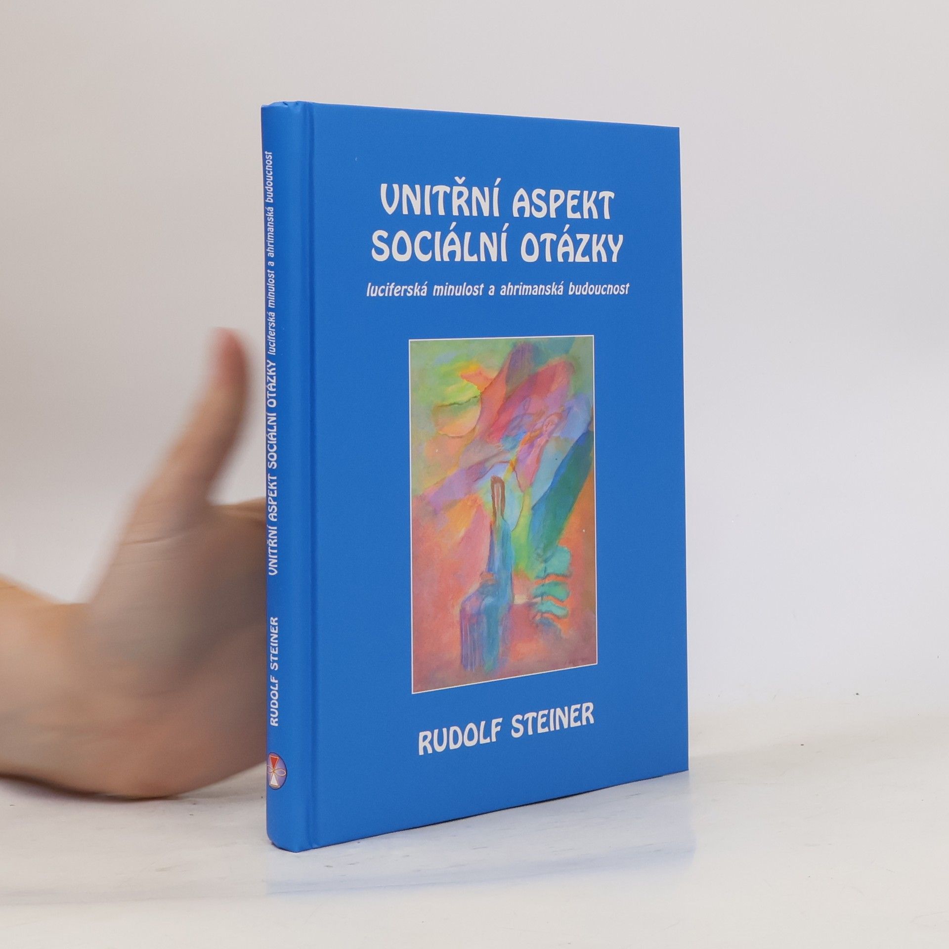 Rudolf Steiner Vnitřní aspekt sociální otázky