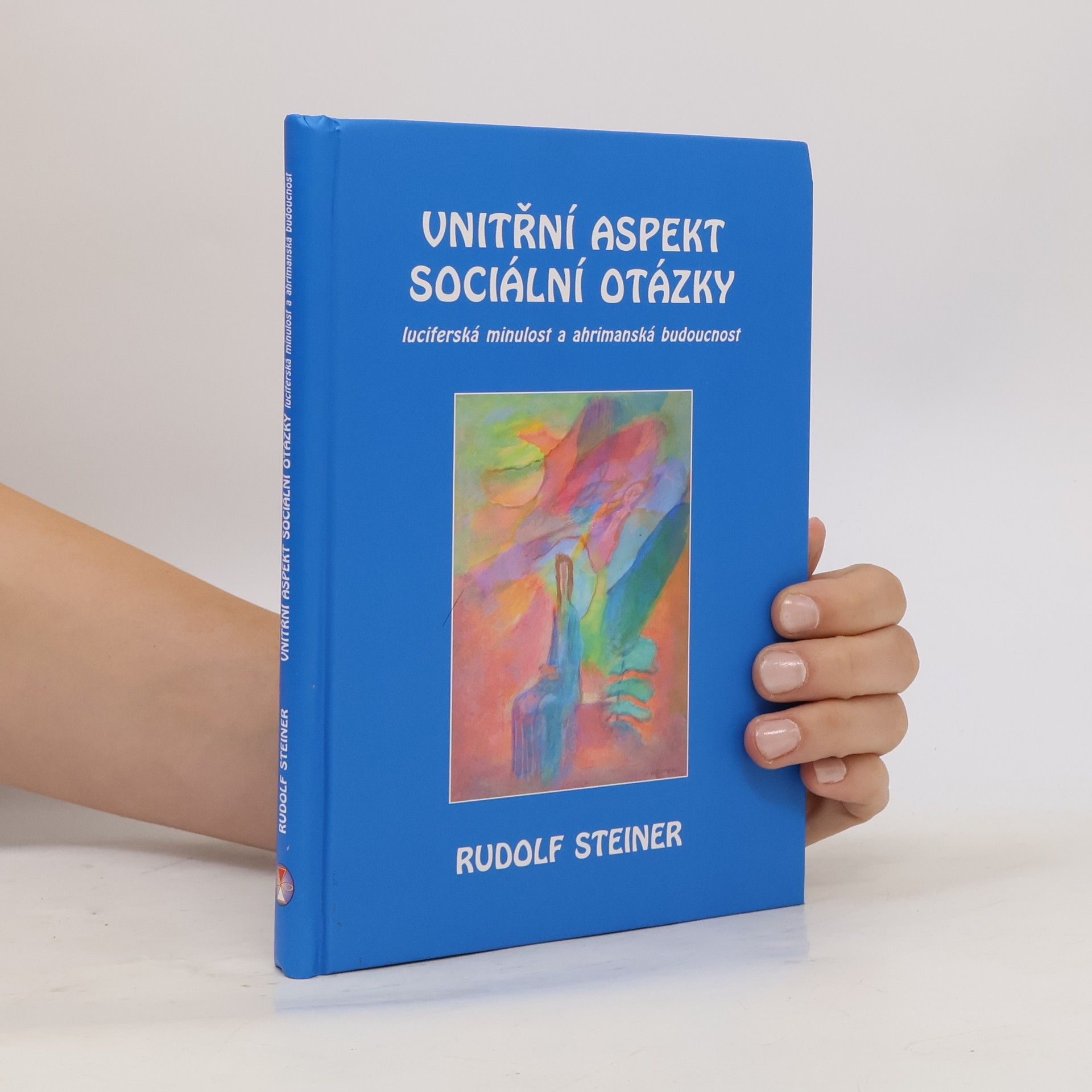 Rudolf Steiner Vnitřní aspekt sociální otázky