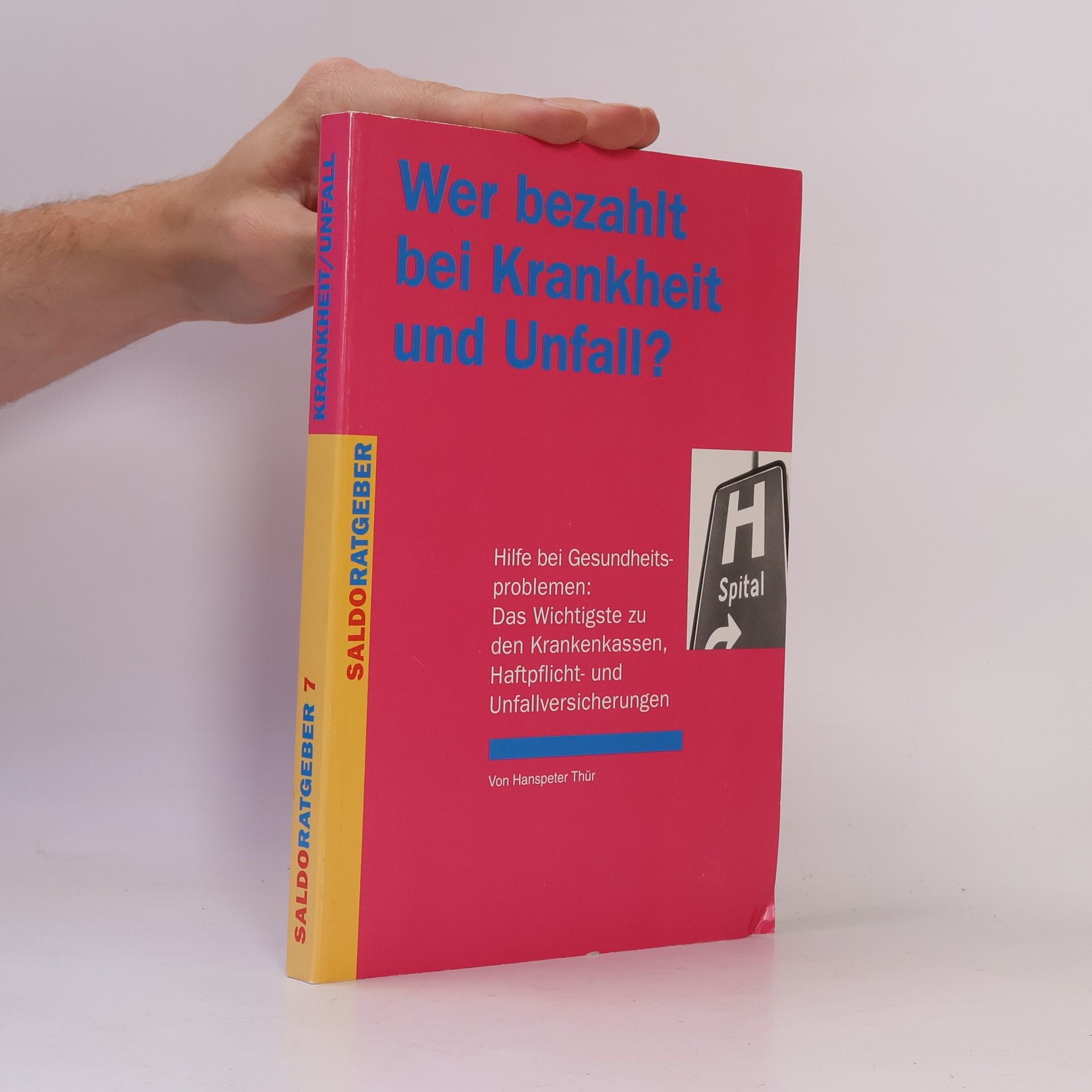 Hanspeter Thür Wer bezahlt bei Krankheit und Unfall?