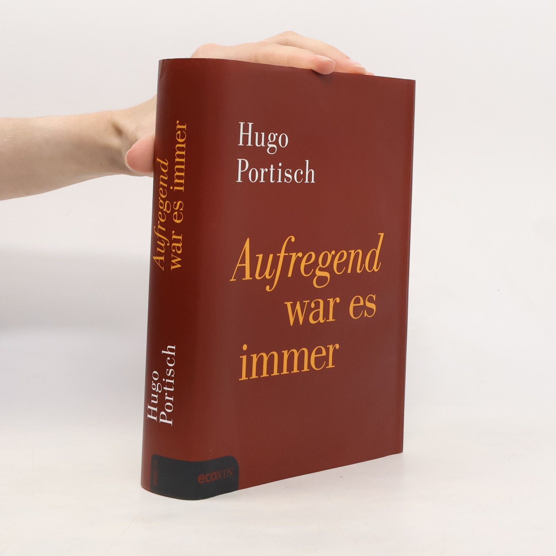 Hugo Portisch Aufregend war es immer