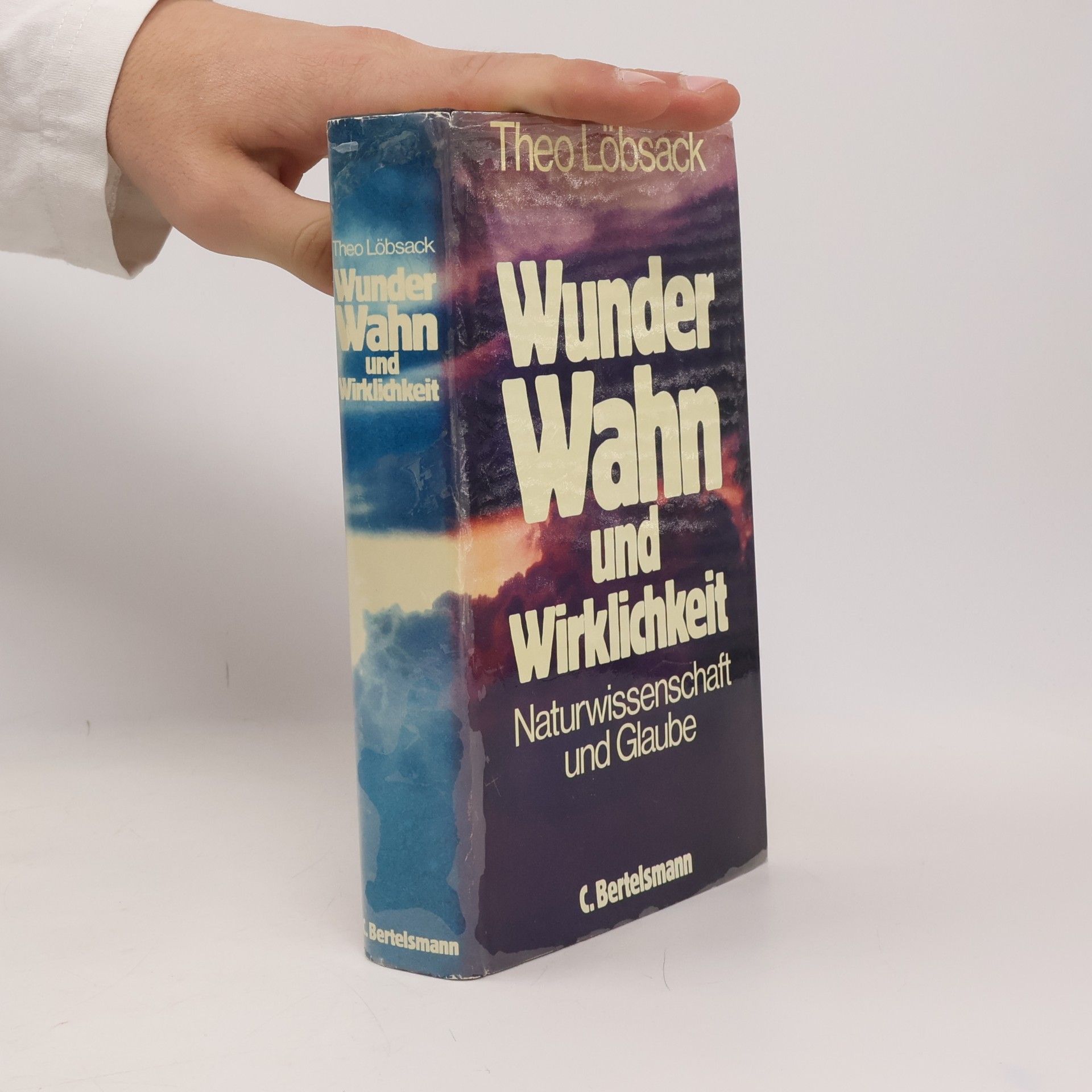 Theo Löbsack Wunder, Wahn und Wirklichkeit