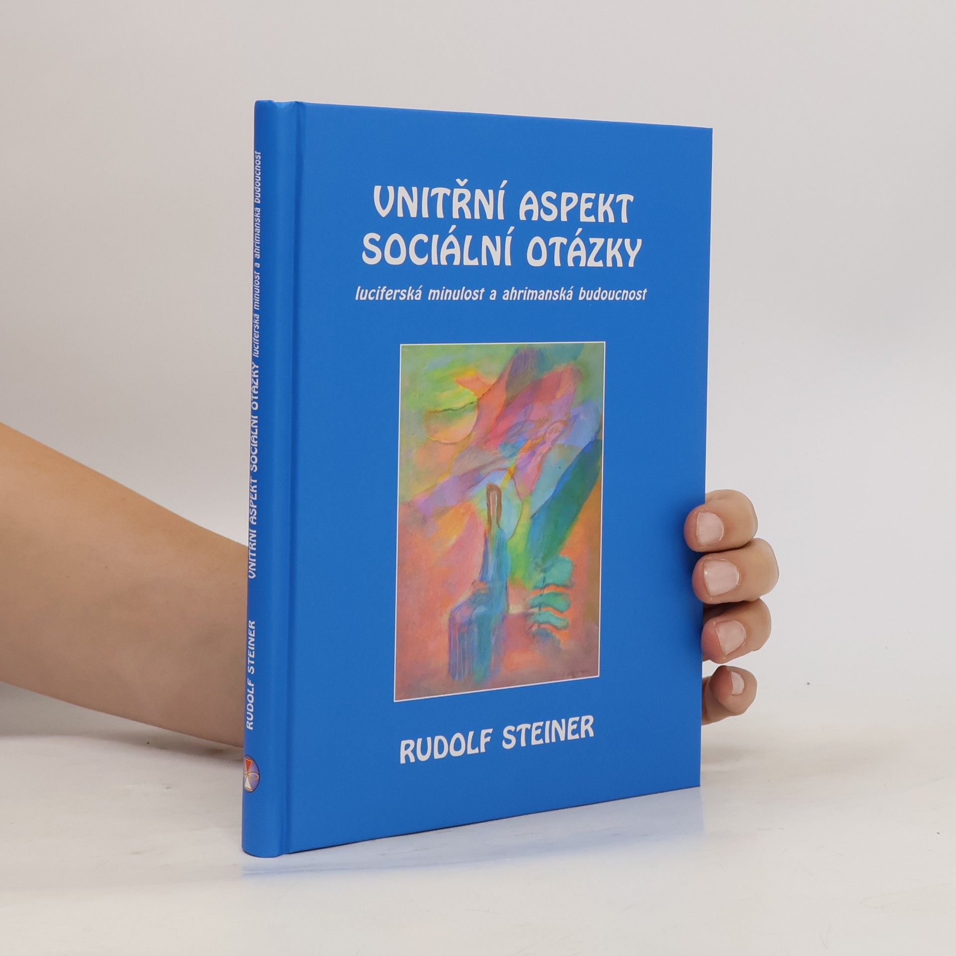 Rudolf Steiner Vnitřní aspekt sociální otázky