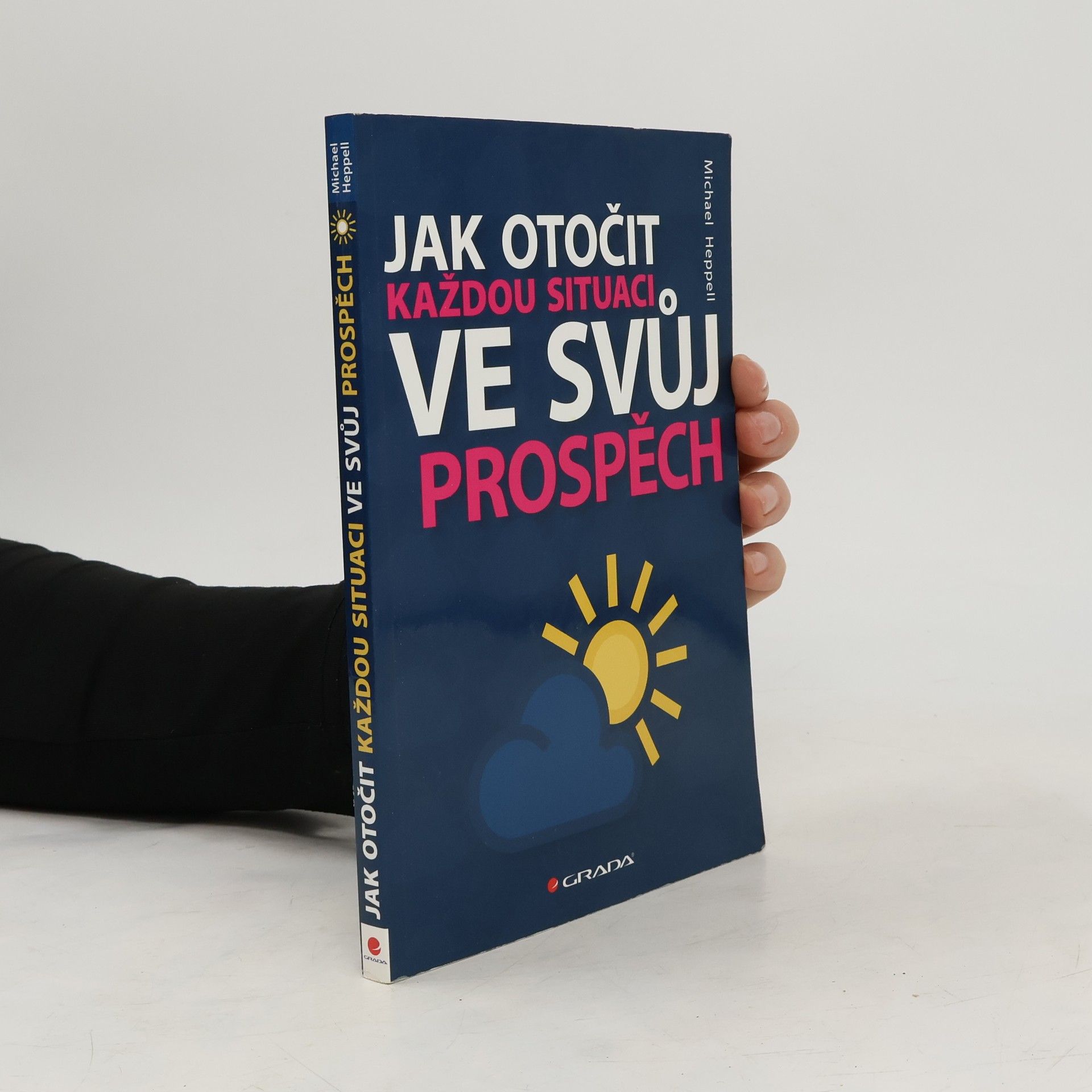 Michael Heppell Jak otočit každou situaci ve svůj prospěch
