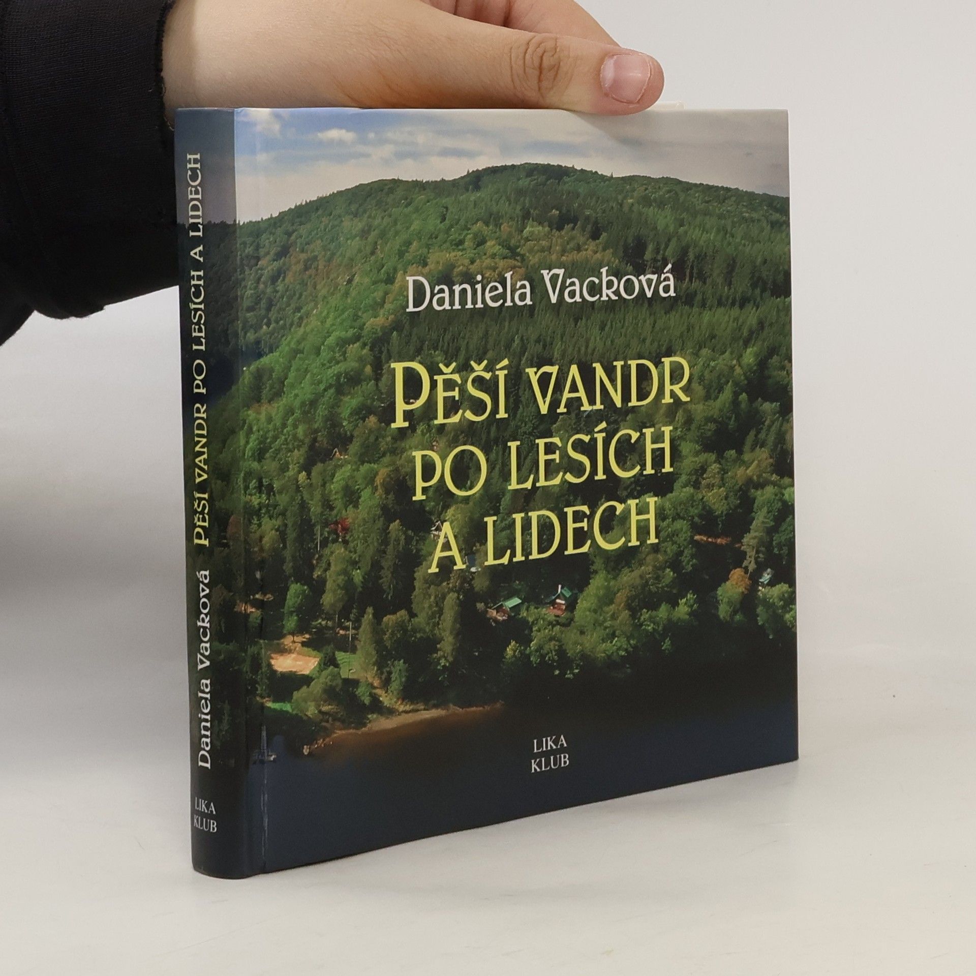 Daniela Vacková Pěší vandr po lesích a lidech