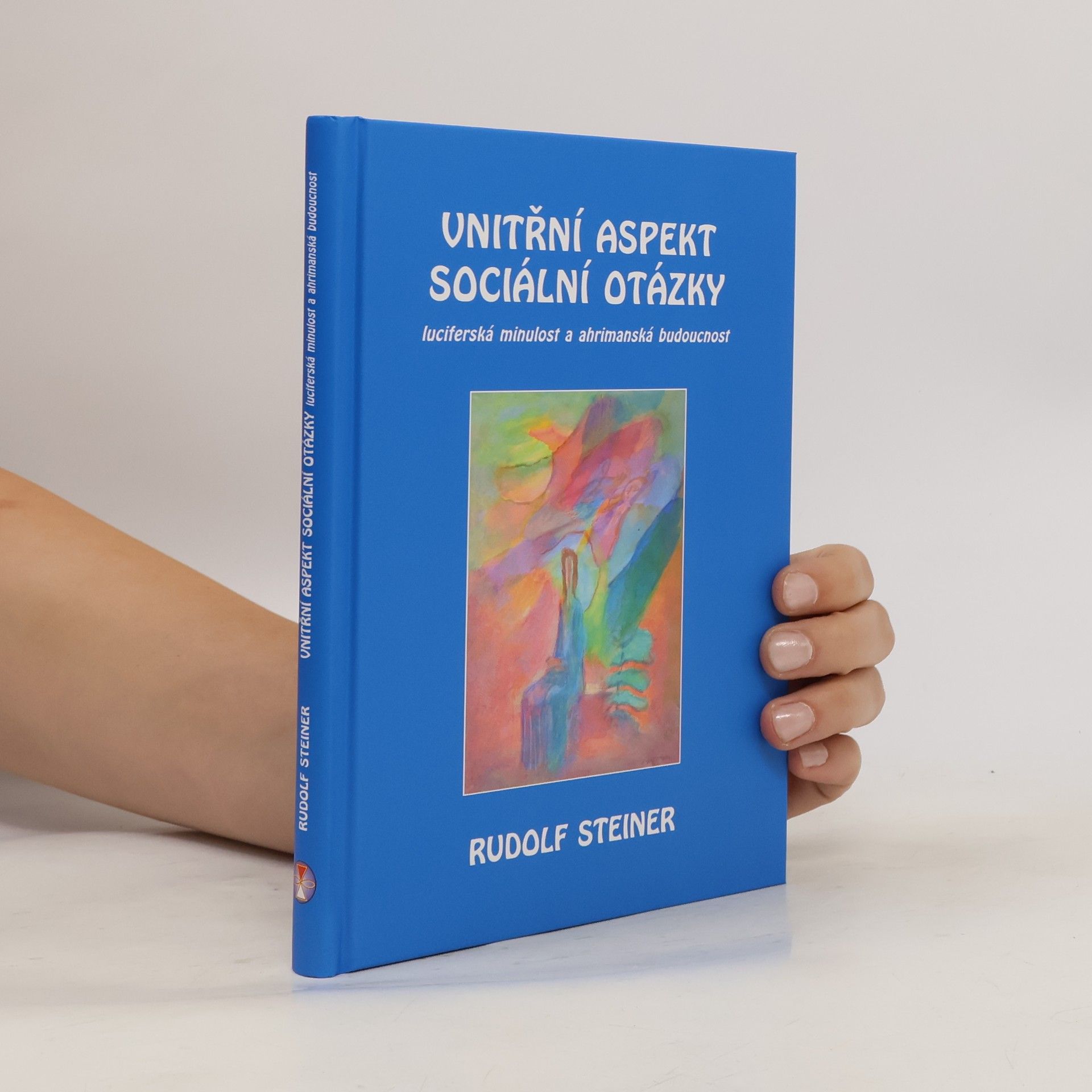Rudolf Steiner Vnitřní aspekt sociální otázky
