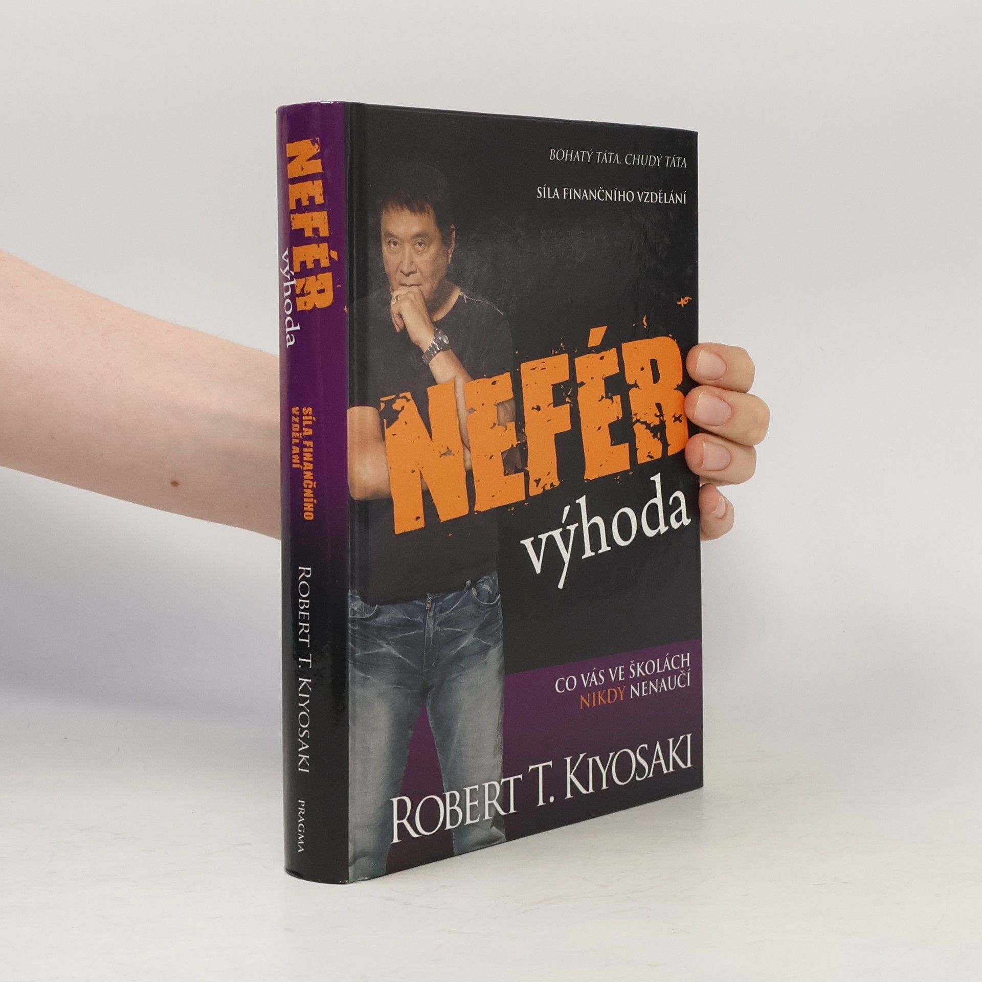 Robert T. Kiyosaki Nefér výhoda: Co vás ve školách nikdy nenaučí