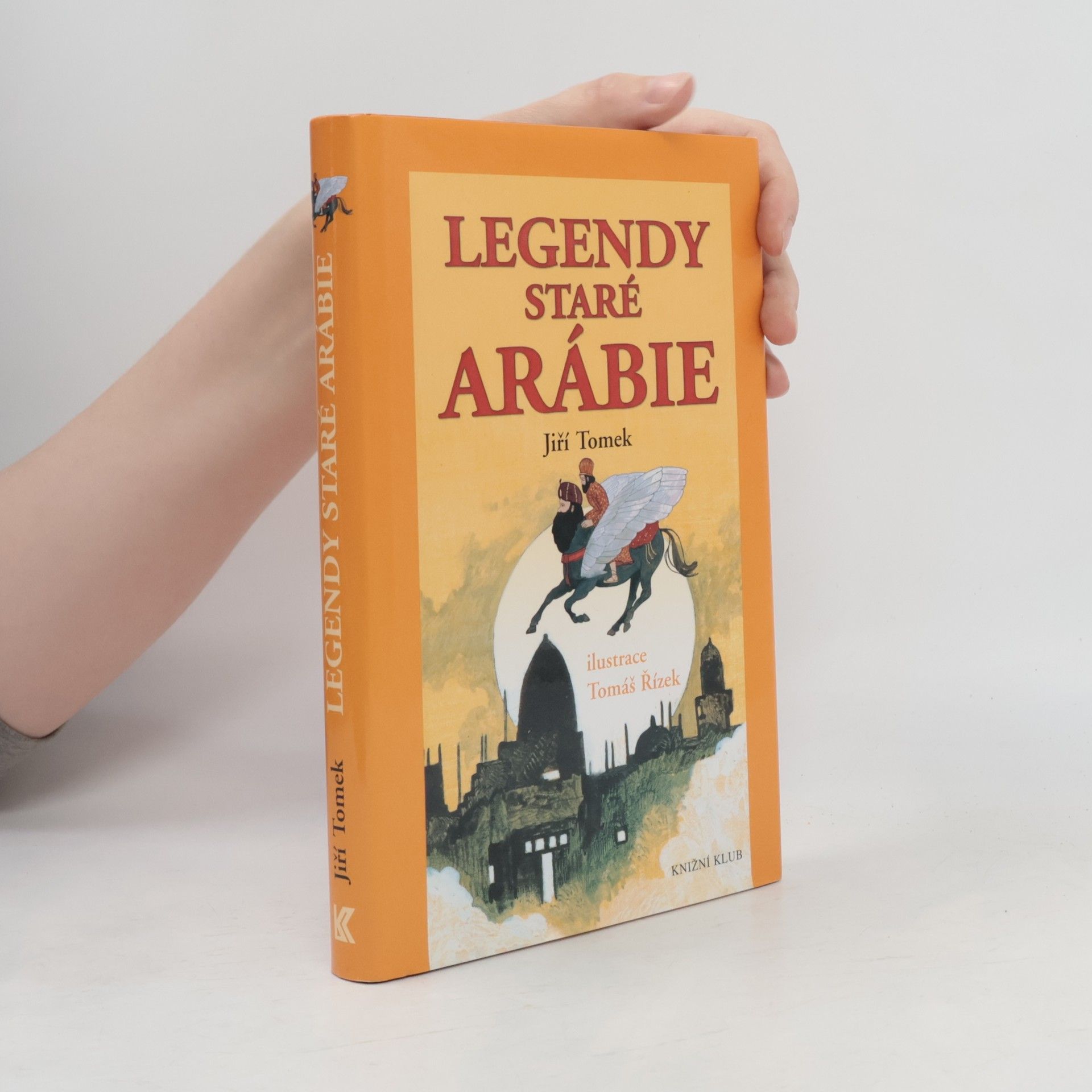 Jiří Tomek Legendy staré Arábie: Báje, legendy, pověsti, mýty a pohádková vyprávění