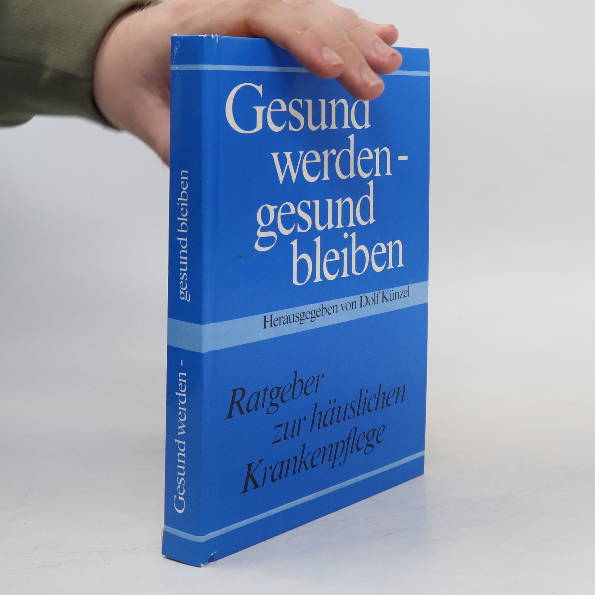 Dolf Künzel Gesund werden - gesund bleiben