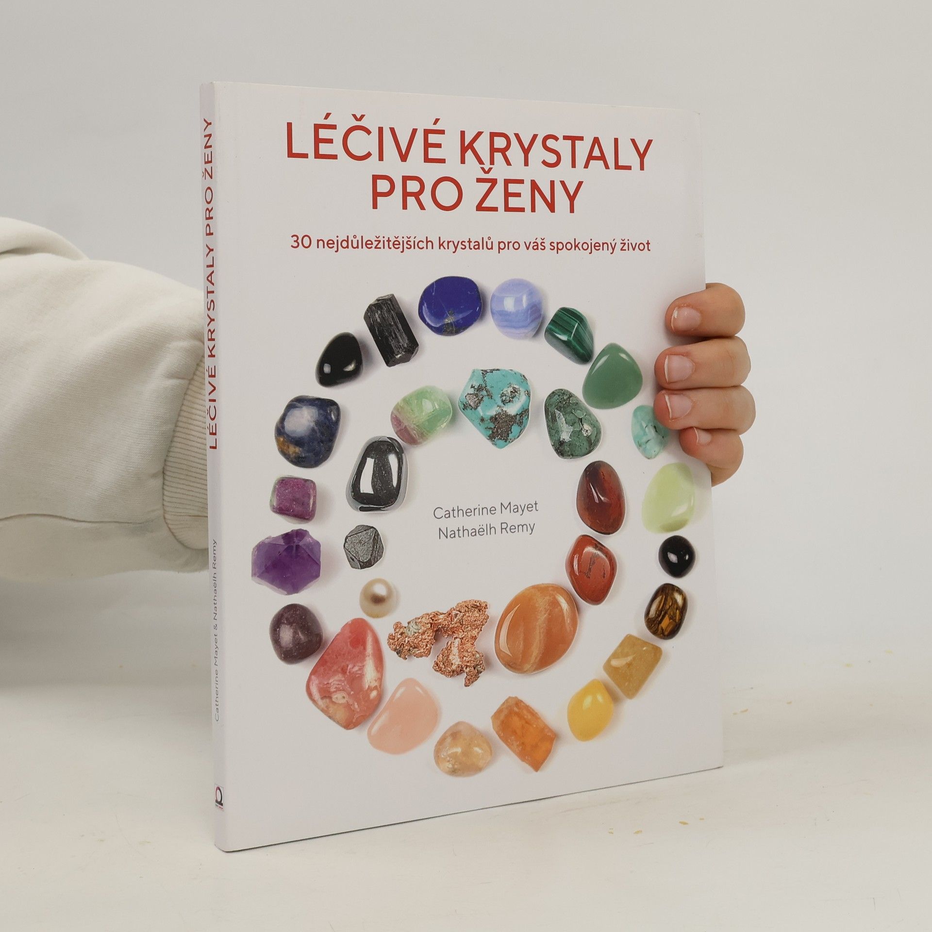 Remy Nathaelh Léčivé krystaly pro ženy - 30 nejdůležitějších krystalů pro váš spokojený život
