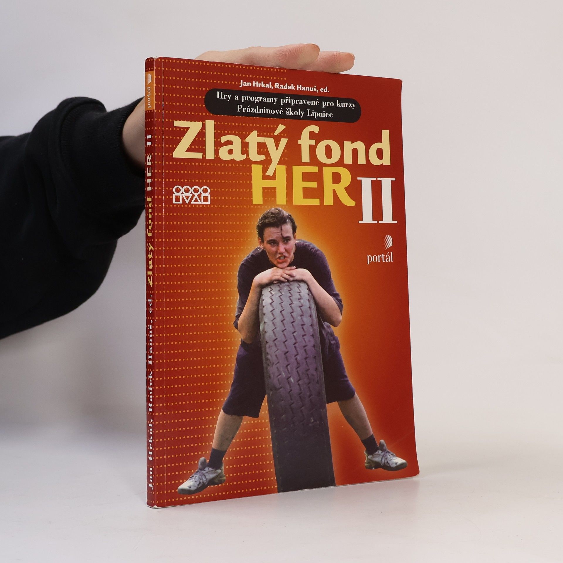 Jan Hrkal Zlatý fond her II : hry a programy připravené pro kurzy Prázdninové školy Lipnice