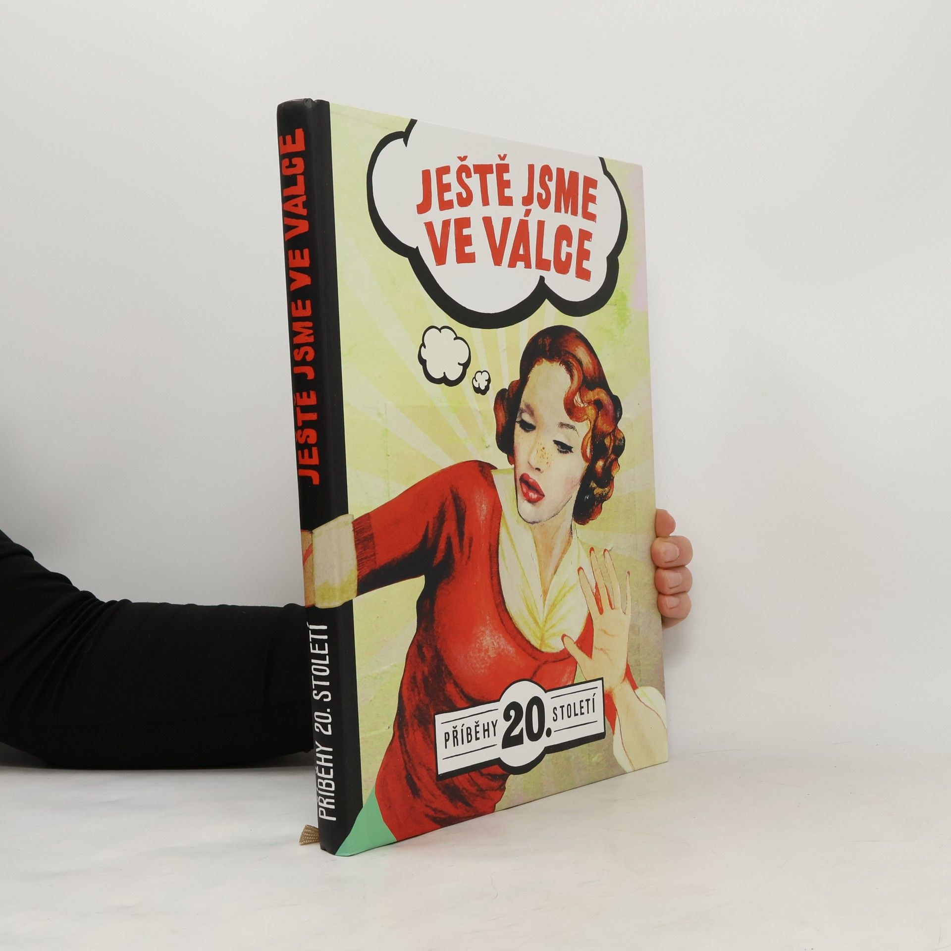 Jana Fantová Ještě jsme ve válce: Příběhy 20. století