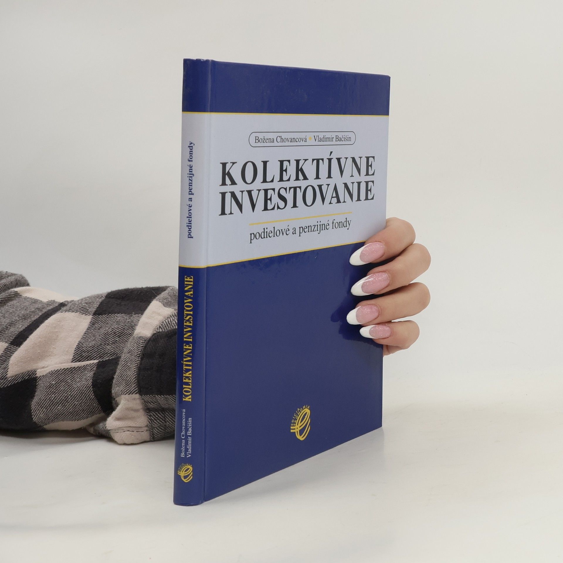 Vladimír Bačišin Kolektívne investovanie. Podielové a penzijné fondy