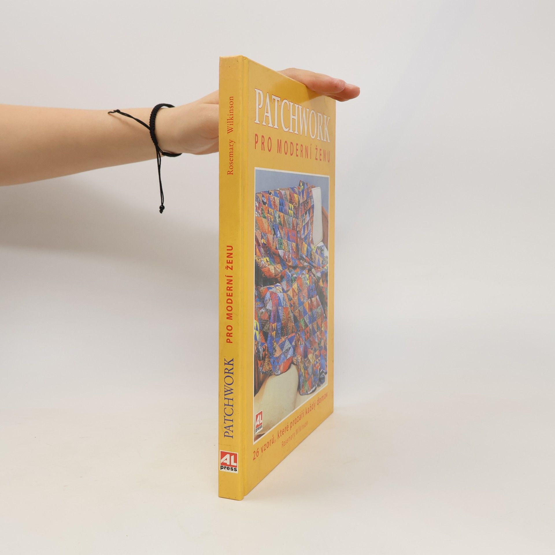 Rosemary Wilkinson Patchwork pro moderní ženu : 26 vzorů, které prozáří každý domov