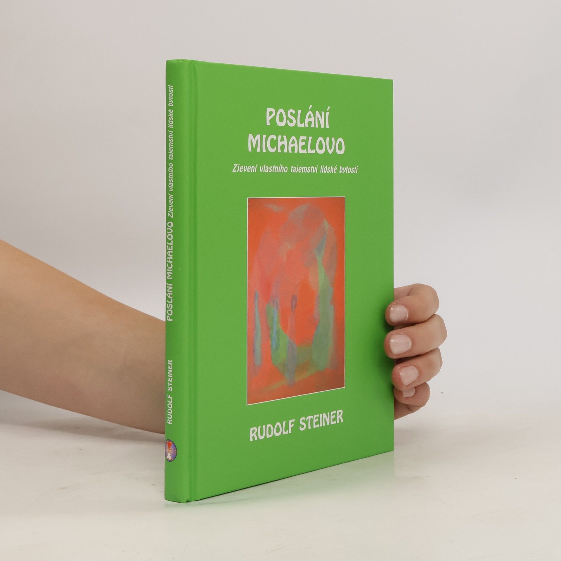 Rudolf Steiner Poslání Michaelovo: Zjevení vlastního tajemství lidské bytosti