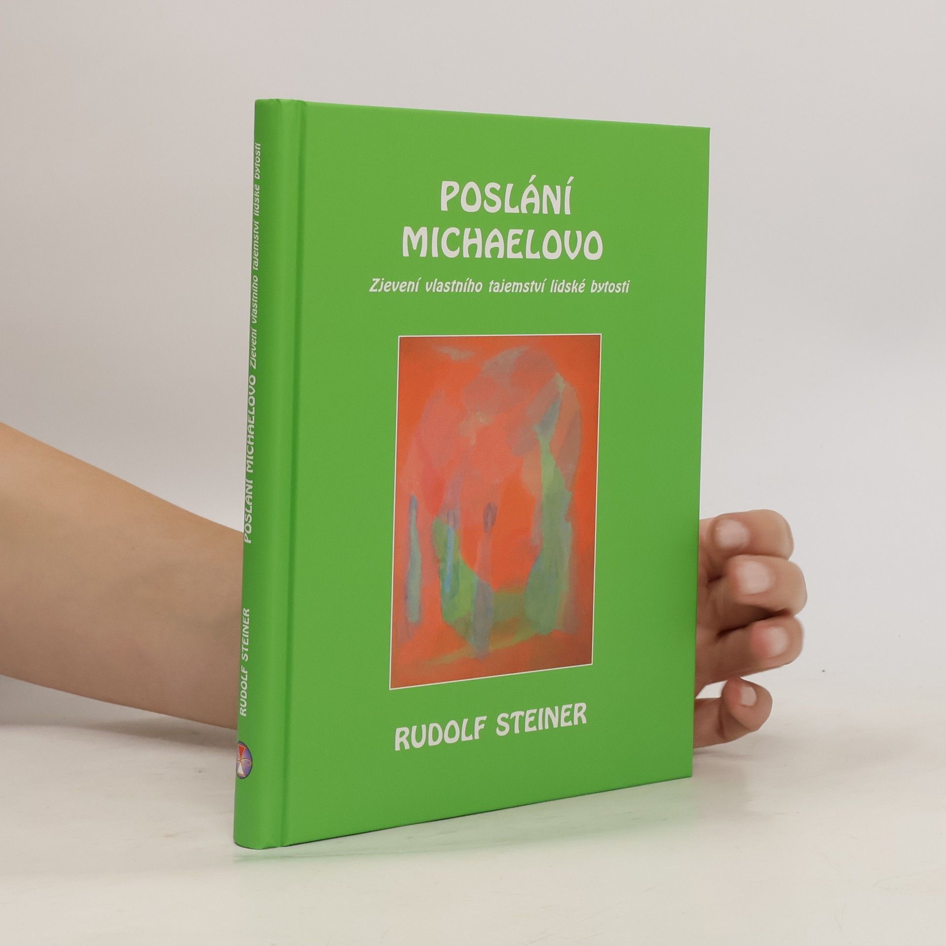 Rudolf Steiner Poslání Michaelovo: Zjevení vlastního tajemství lidské bytosti