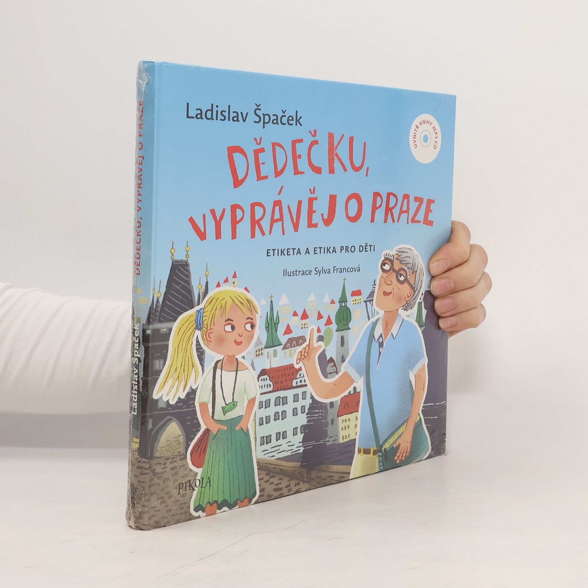 Sylva Francová Dědečku, vyprávěj o Praze : etiketa a etika pro děti