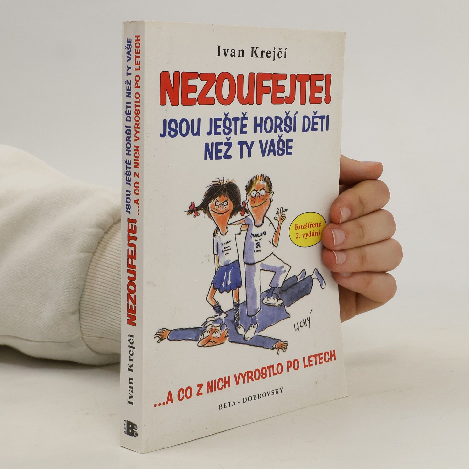 Ivan Krejčí Nezoufejte, jsou ještě horší děti než ty vaše