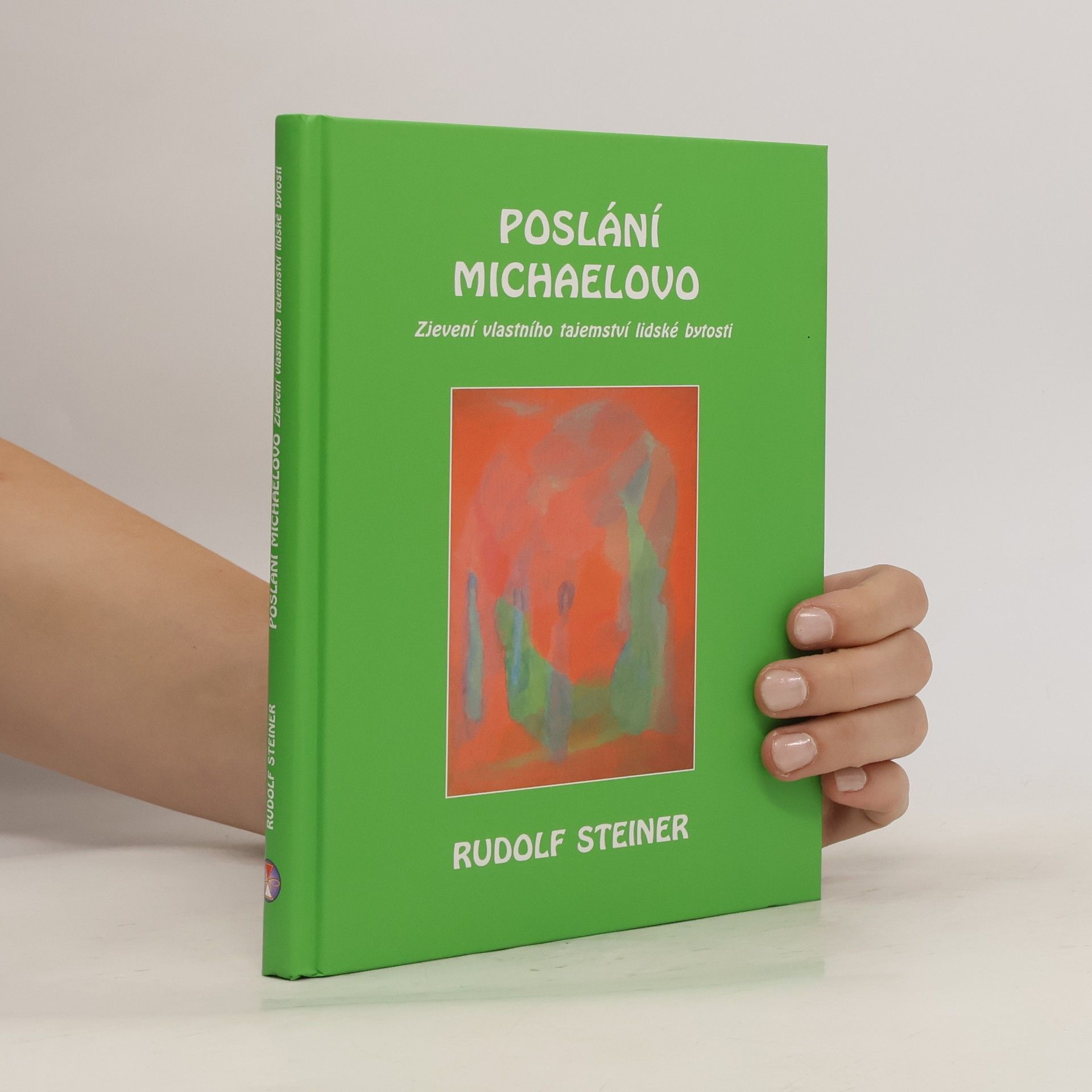 Rudolf Steiner Poslání Michaelovo: Zjevení vlastního tajemství lidské bytosti
