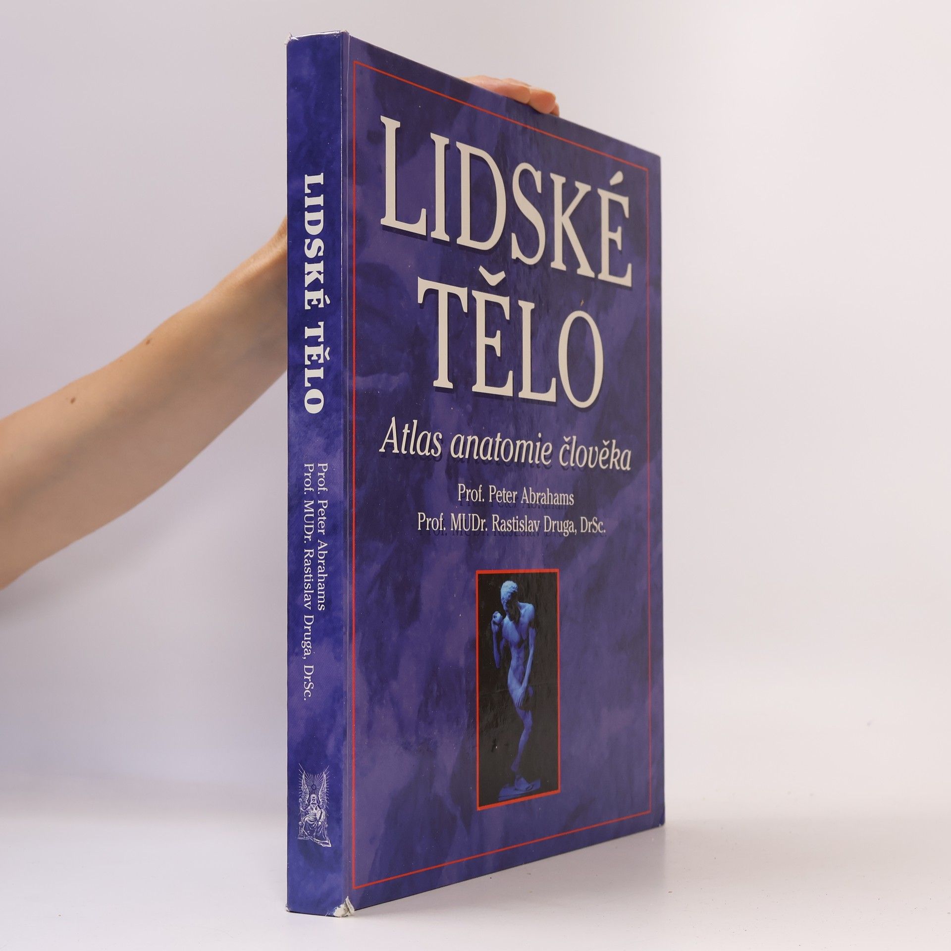 Peter H. Abrahams Lidské tělo : atlas anatomie člověka