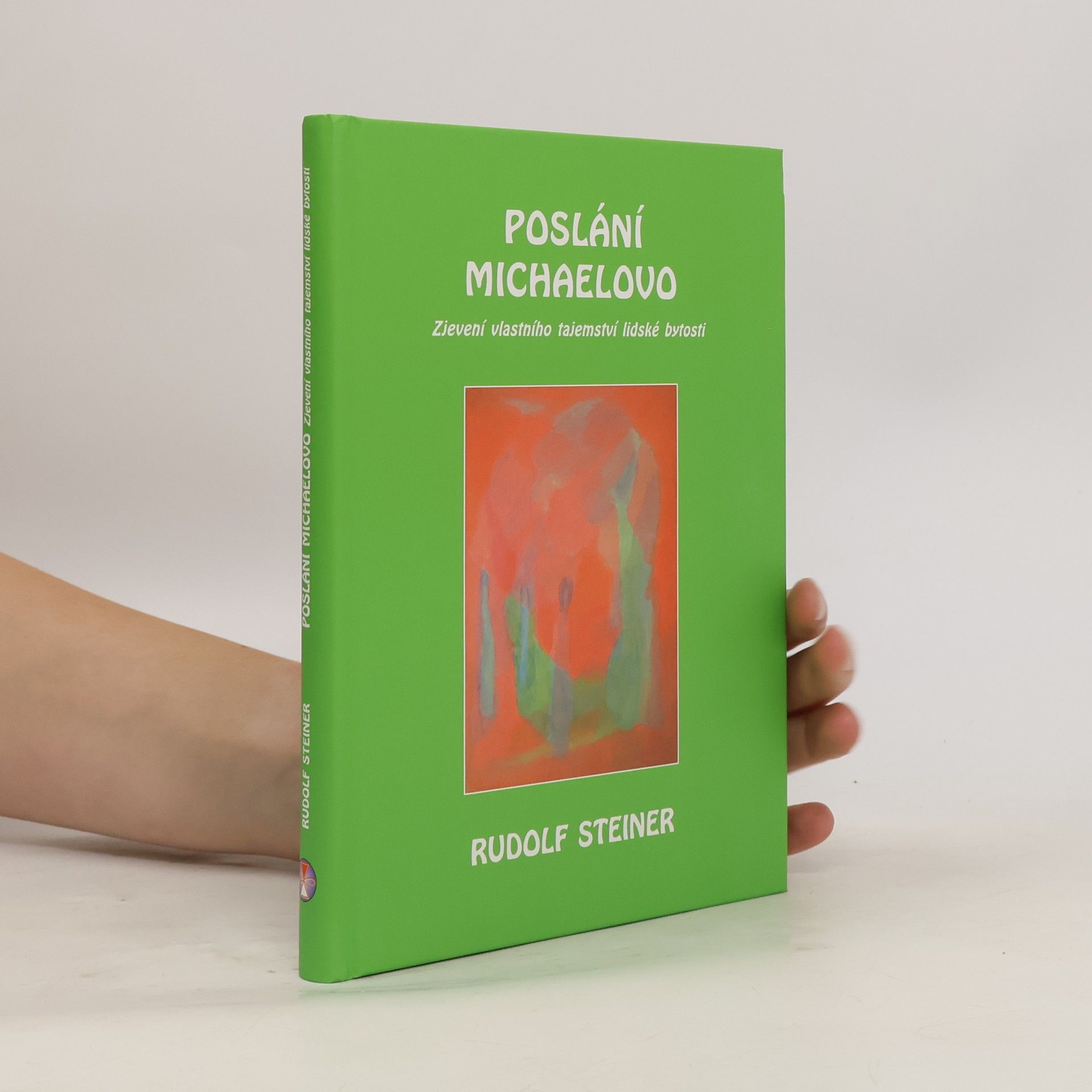 Rudolf Steiner Poslání Michaelovo: Zjevení vlastního tajemství lidské bytosti