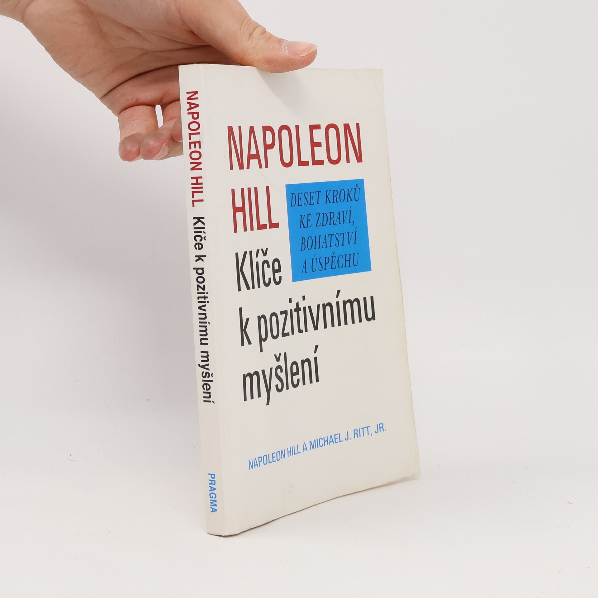 Napoleon Hill Klíče k pozitivnímu myšlení