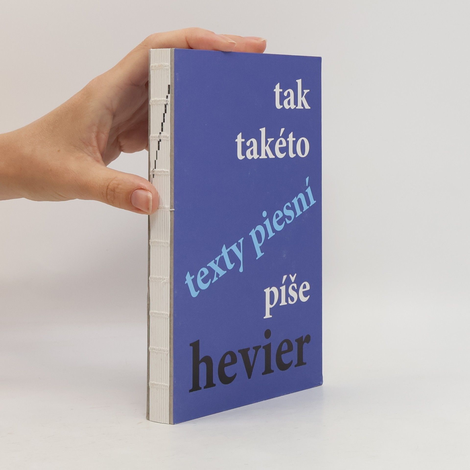 Tak takéto texty piesní píše Hevier