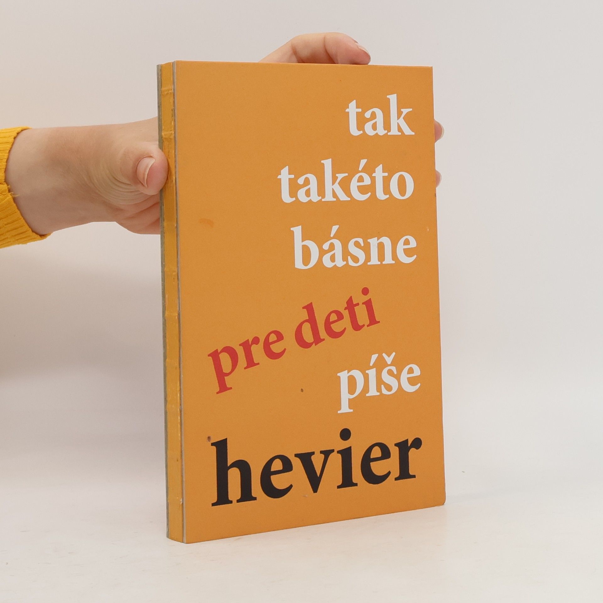 Daniel Hevier Tak takéto básne pre deti píše Hevier
