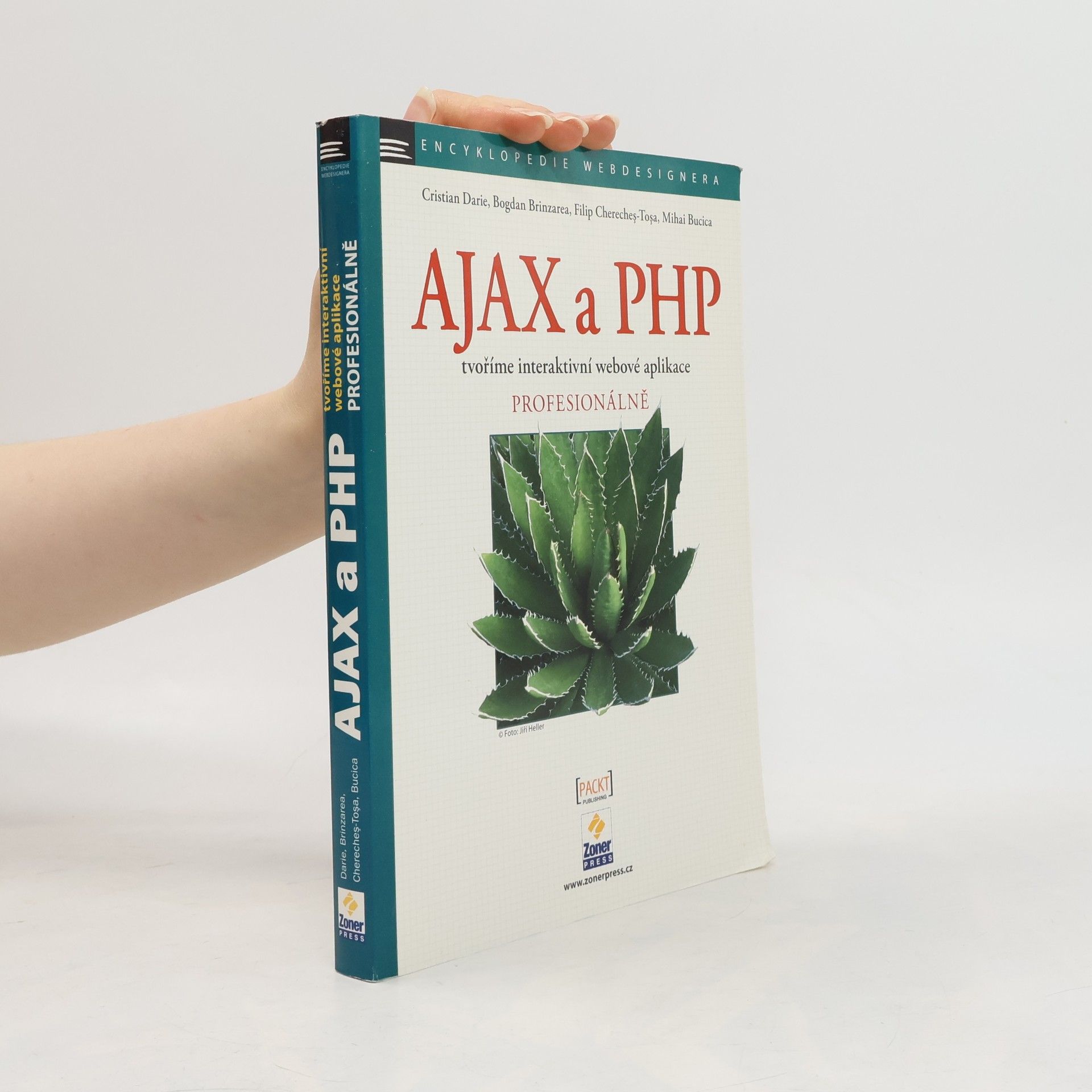 Cristian Darie AJAX a PHP. Tvoříme interaktivní webové aplikace profesionálně.
