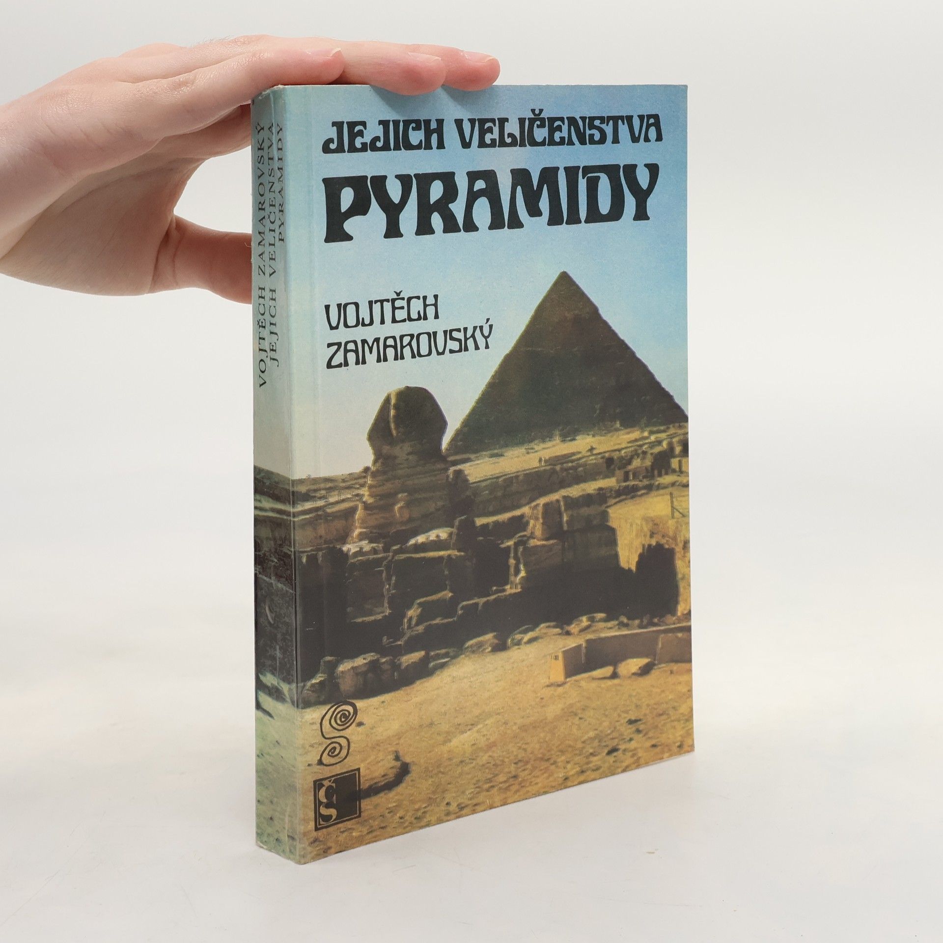 Vojtech Zamarovský Jejich veličenstva pyramidy