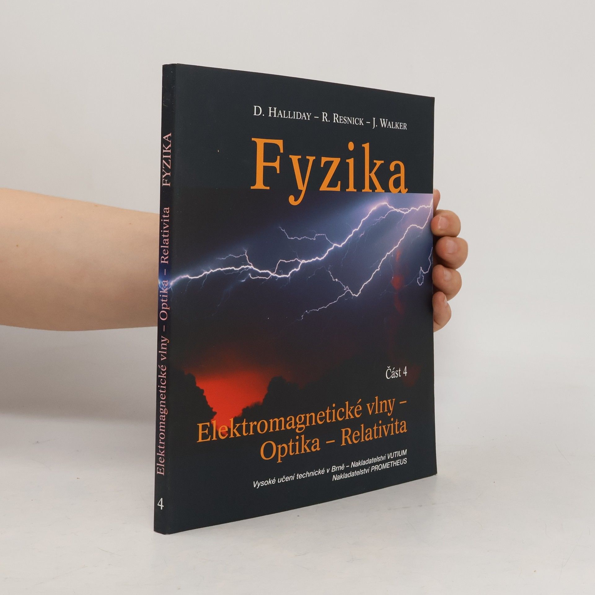 Robert Resnick Fyzika. Část 4. Elektromagnetické vlny. Optika. Relativita