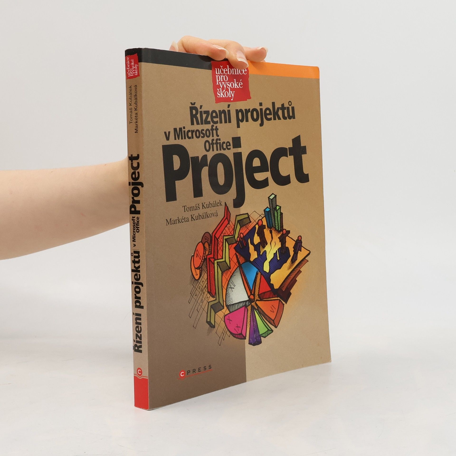 Tomáš Kubálek Řízení projektů v Microsoft Office Project: Učebnice pro vysoké školy