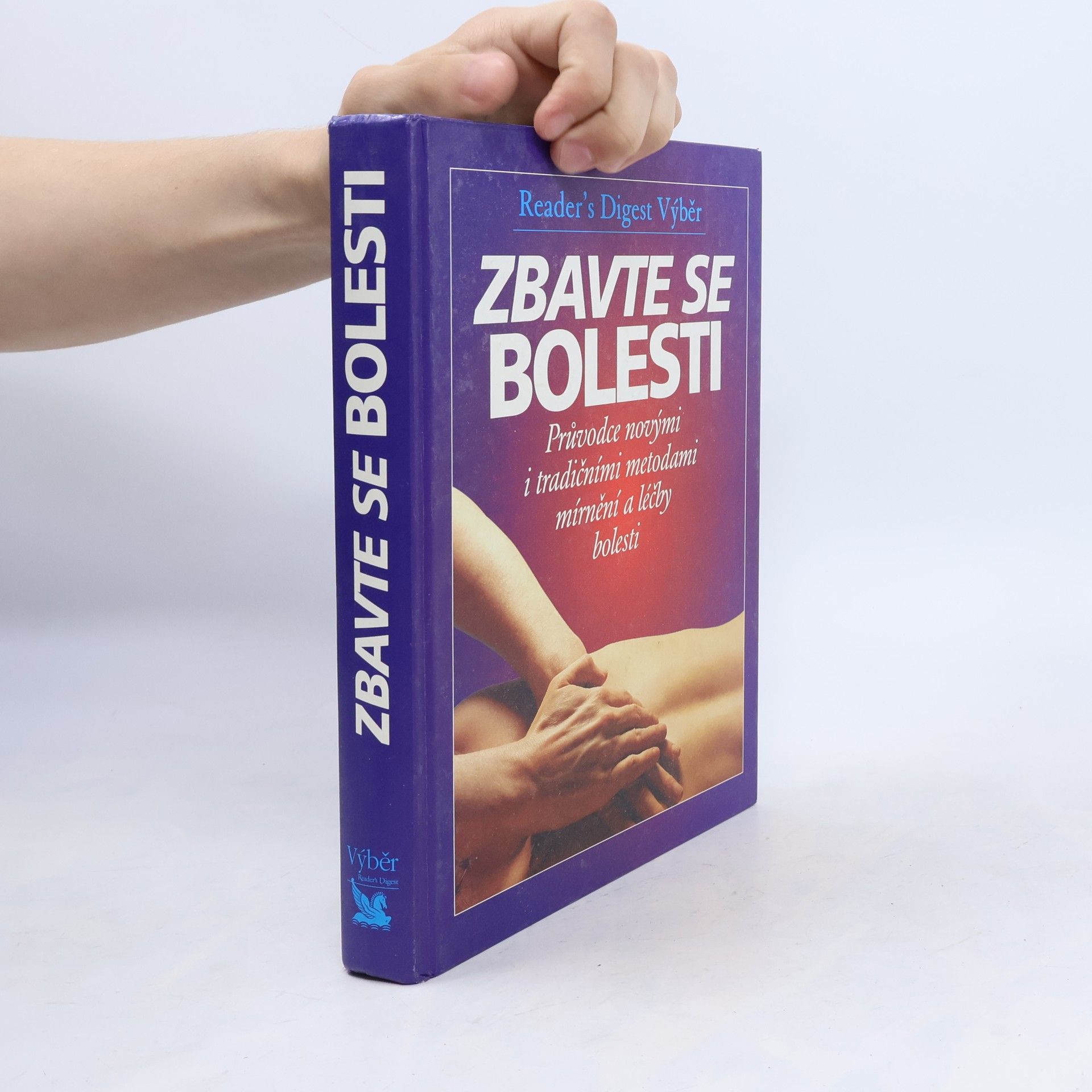 Philip Bashe Zbavte se bolesti - Průvodce novými i tradičními metodami mírnění a léčby bolesti