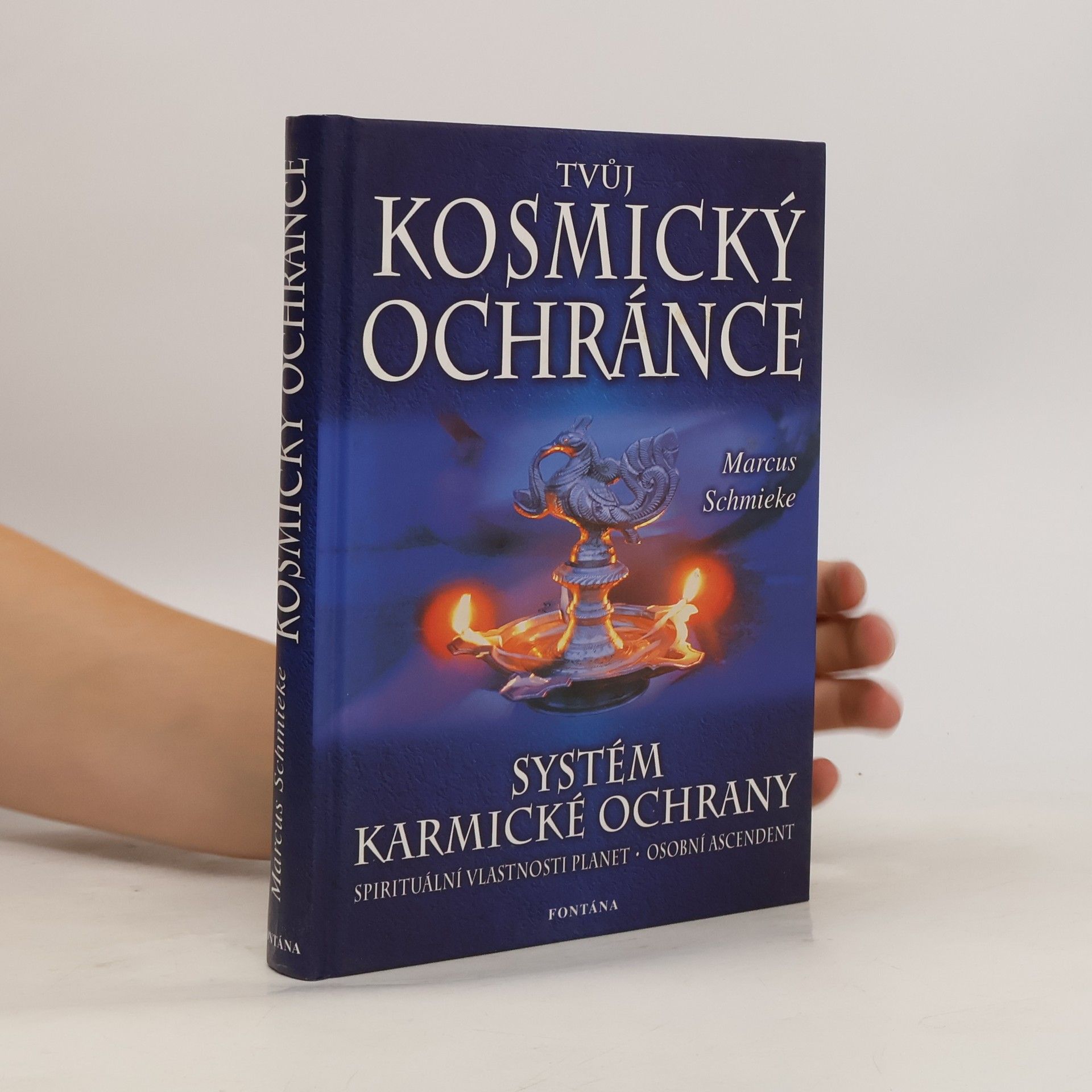 Marcus Schmieke Tvůj kosmický ochránce - Systém karmické ochrany