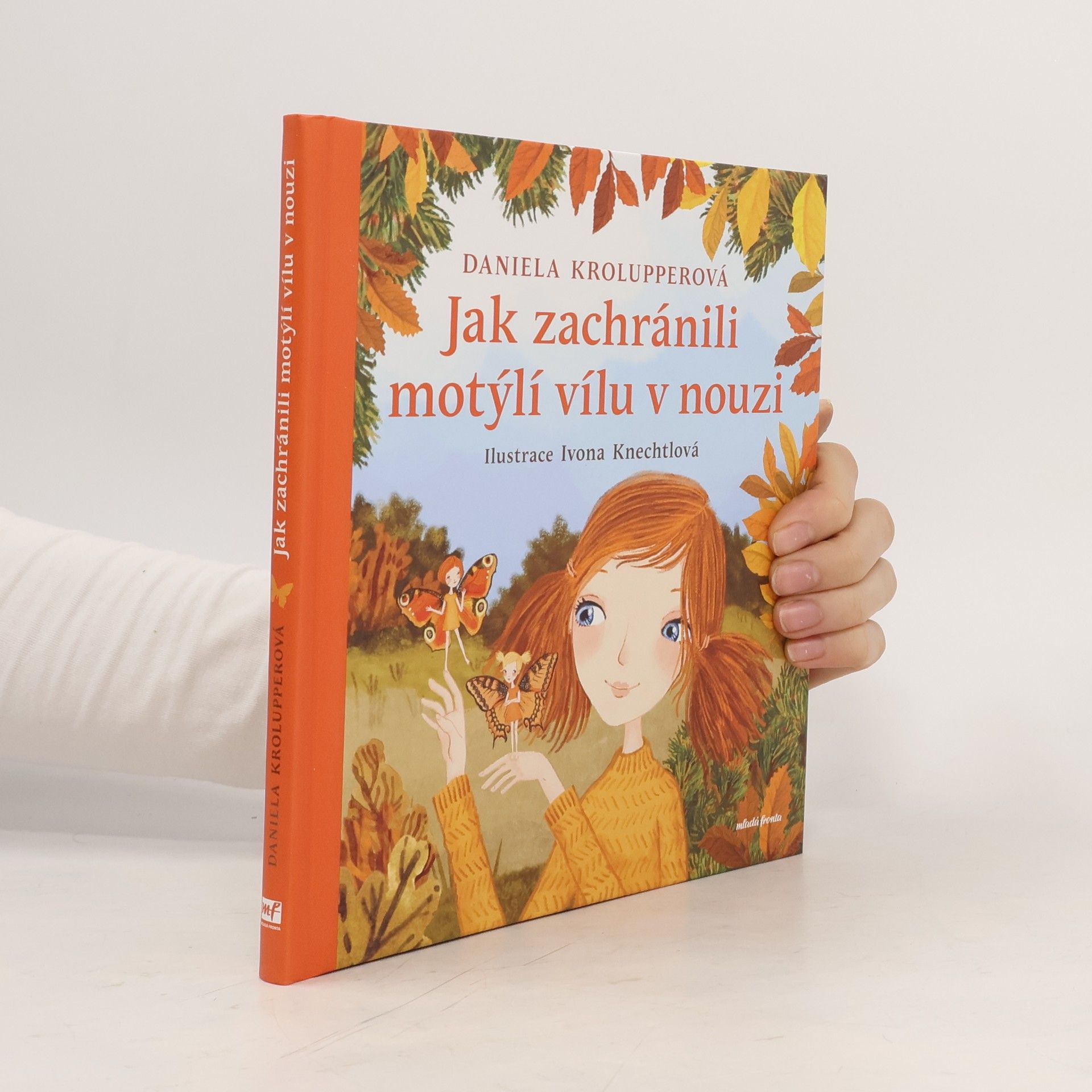 Ivona Knechtlová Jak zachránili motýlí vílu v nouzi