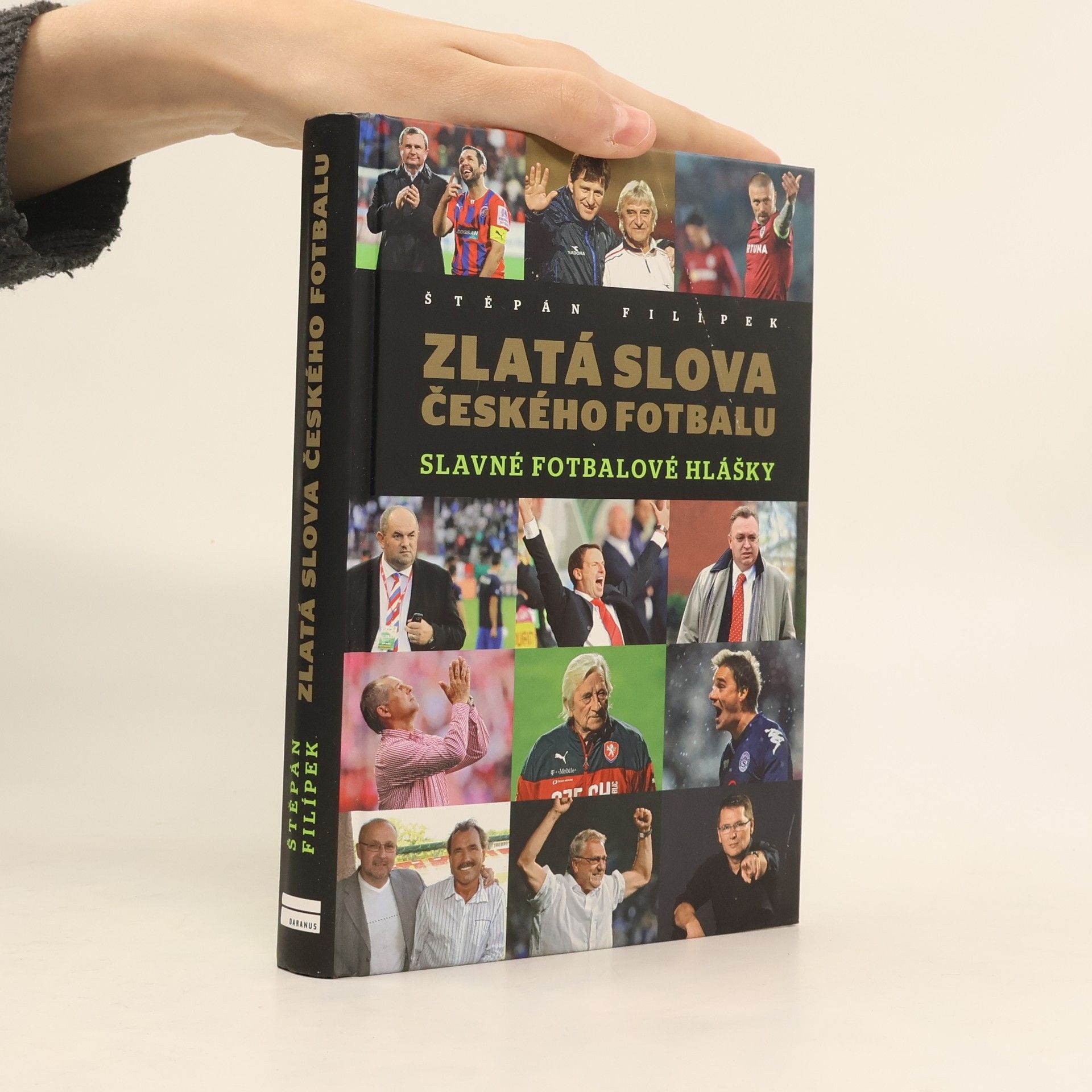 Štěpán Filípek Zlatá slova českého fotbalu : slavné fotbalové hlášky