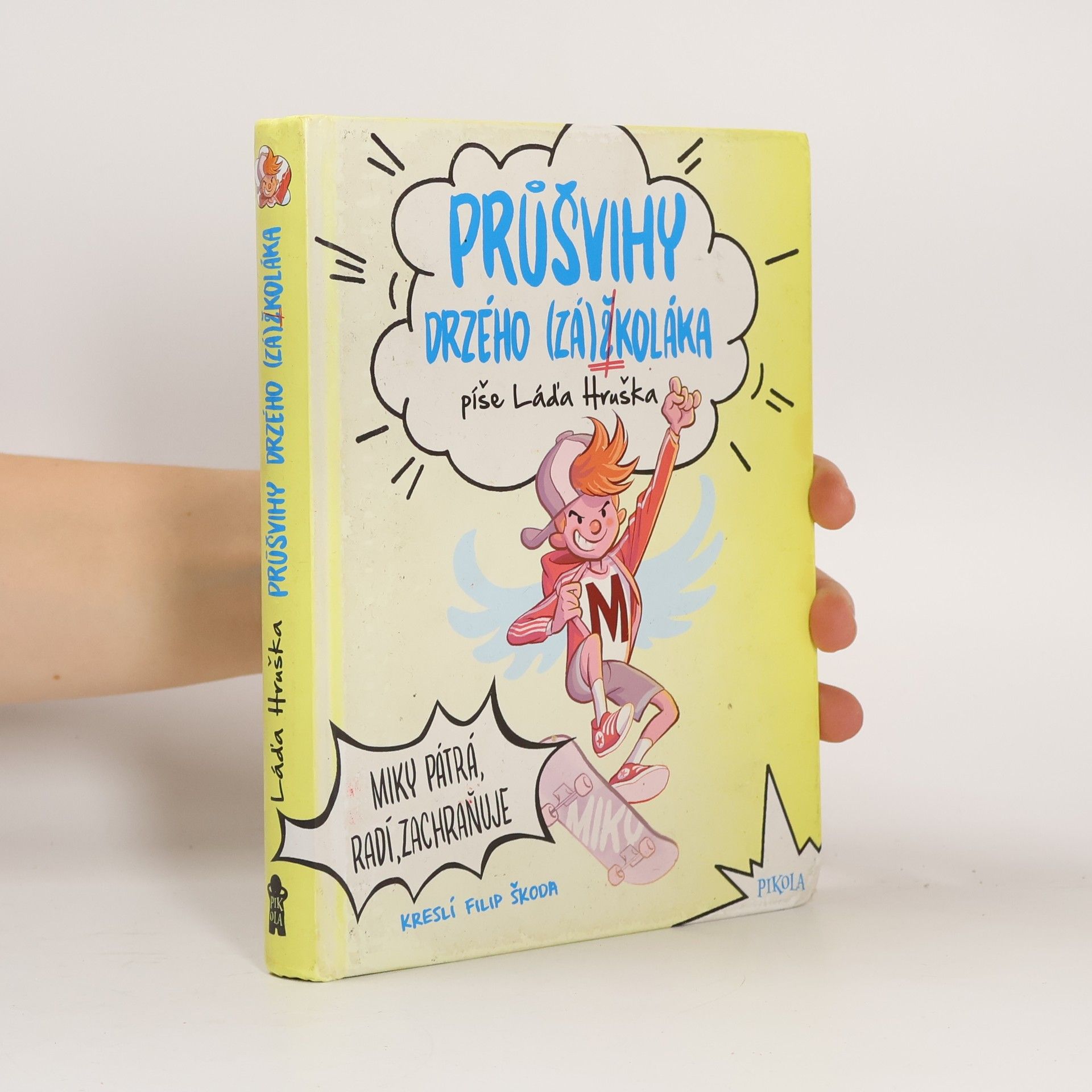 Láďa Hruška Průšvihy drzého (zá)školáka. Miky pátrá, radí, zachraňuje