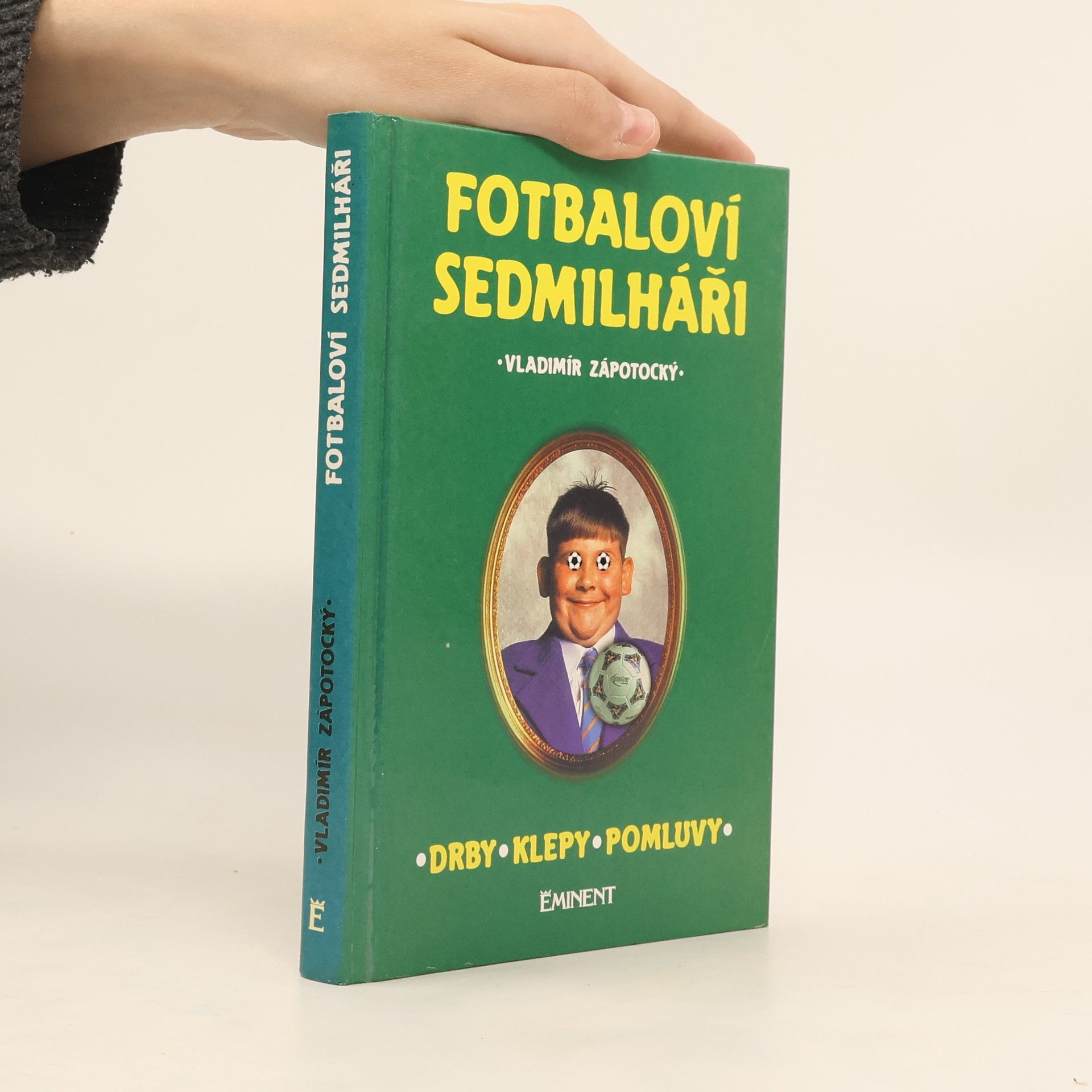 Fotbaloví sedmilháři. Drby, klepy, pomluvy