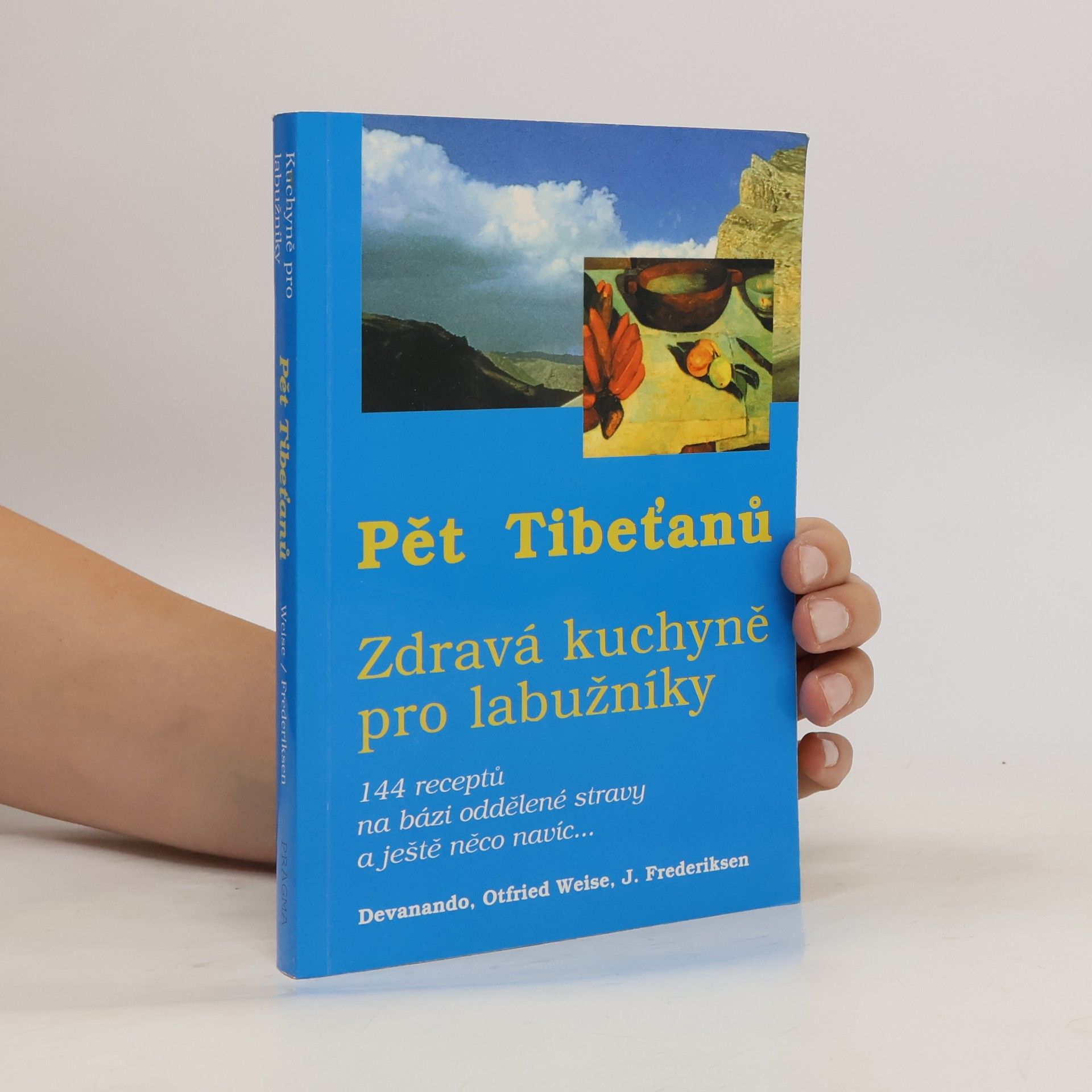 Otfried Weise Pět "Tibeťanů". Zdravá kuchyně pro labužníky