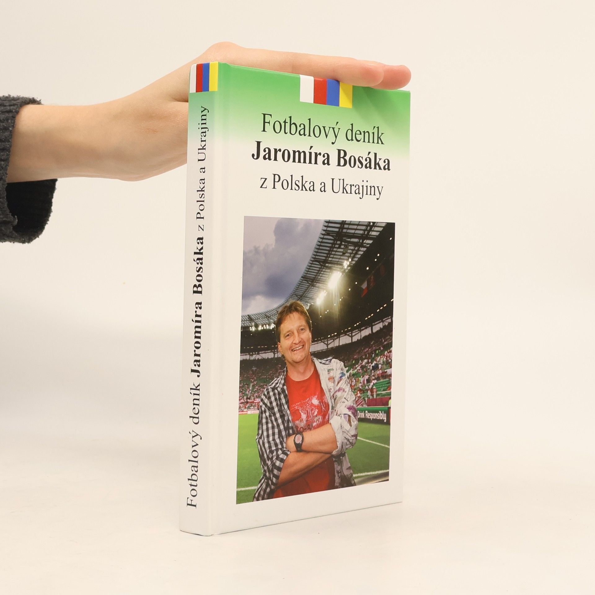 Jaromír Bosák Fotbalový deník Jaromíra Bosáka z Polska a Ukrajiny