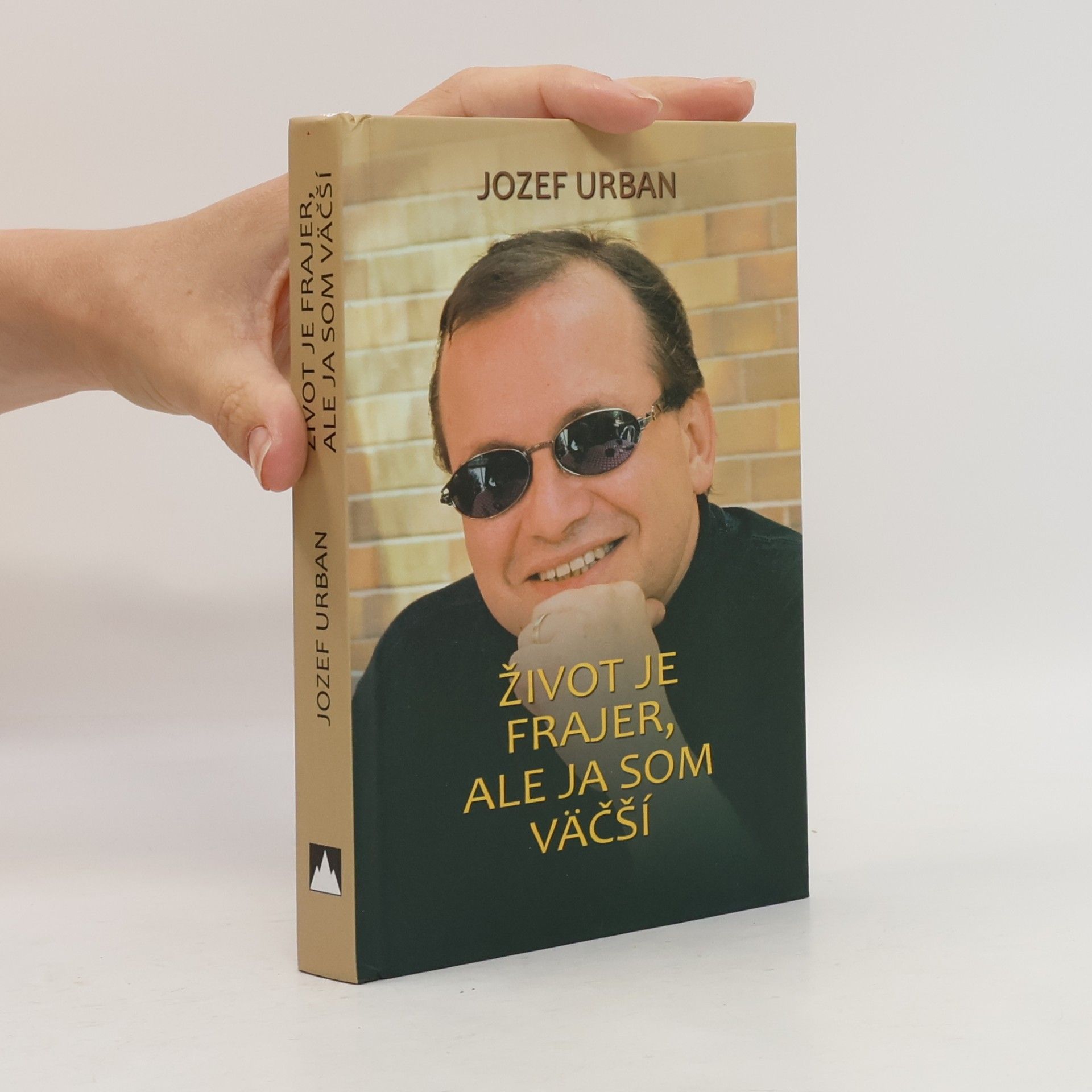 Jozef Urban Život je frajer, ale ja som väčší
