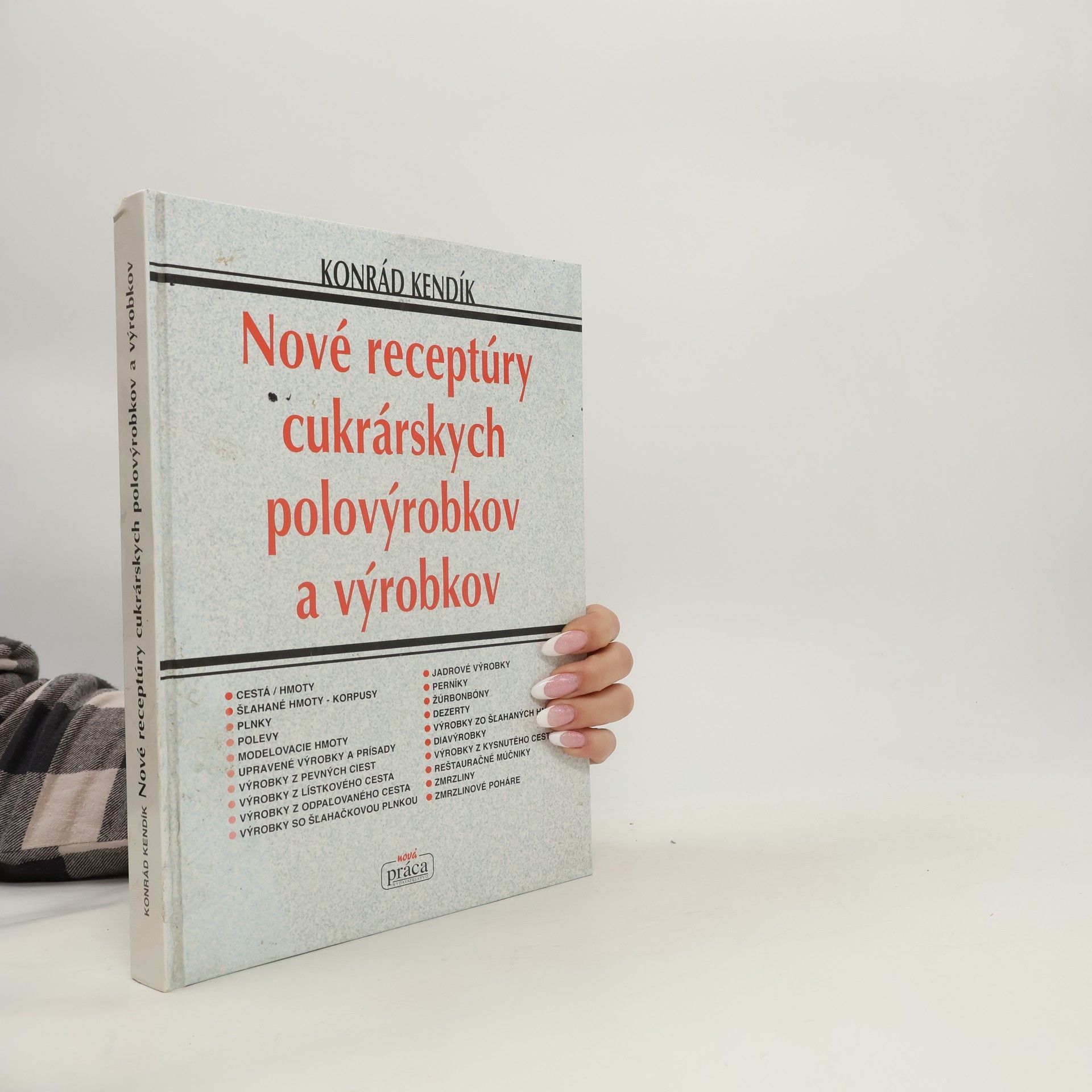 Konrád Kendik Nové receptúry cukrárskych polovýrobkov a výrobkov