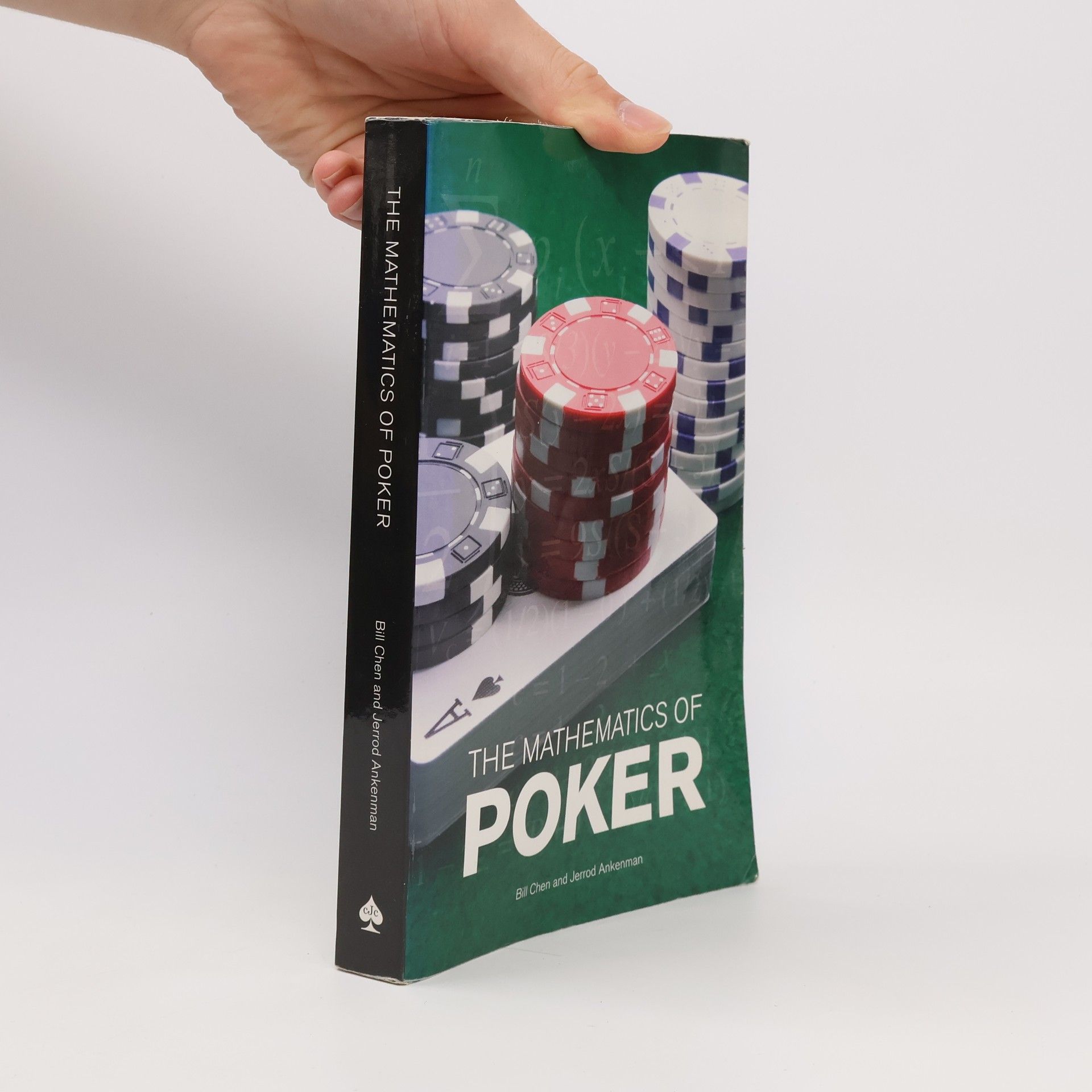 Jerrod Ankenman The mathematics of poker