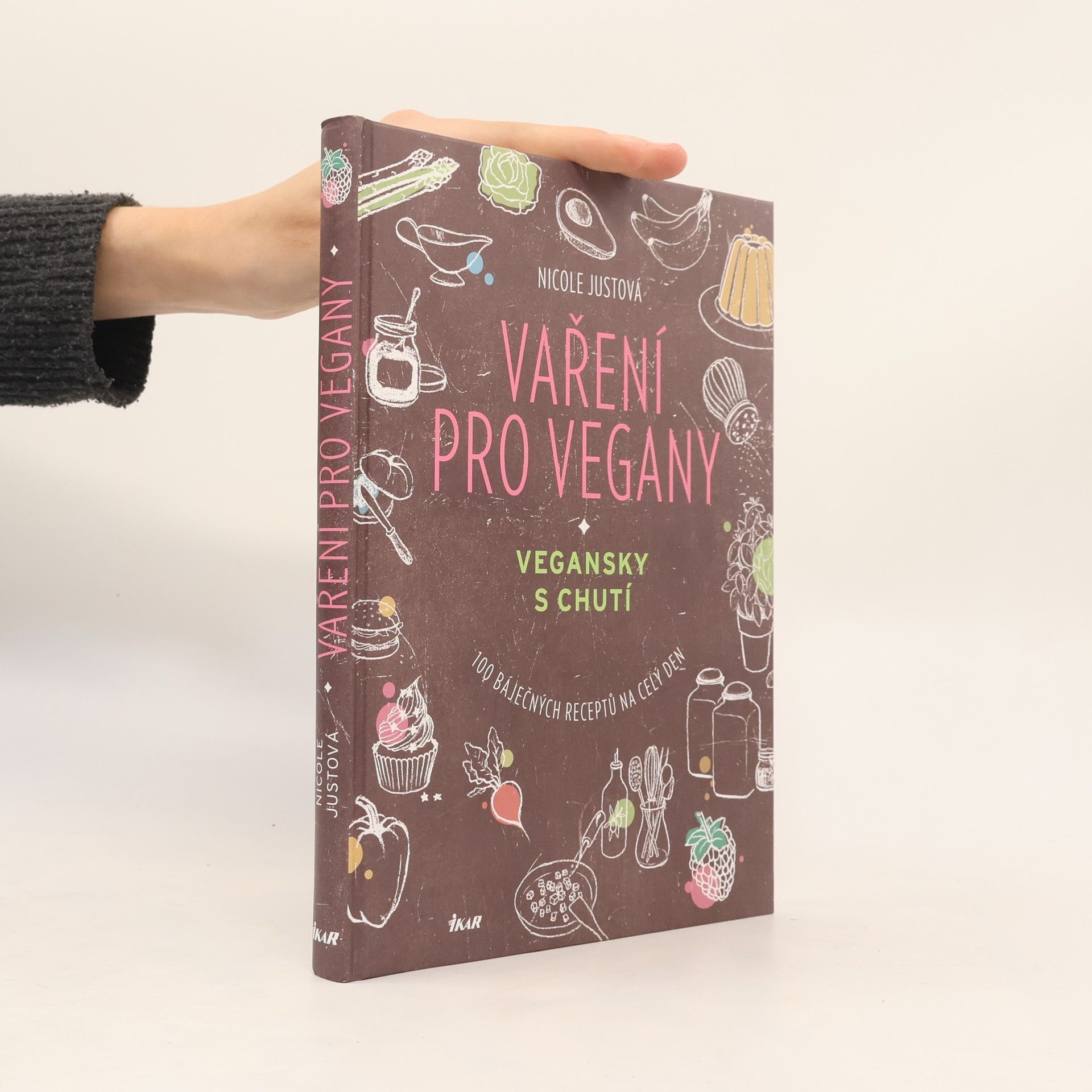 Nicole Just Vaření pro vegany: Vegansky s chutí : 100 báječných receptů na celý den